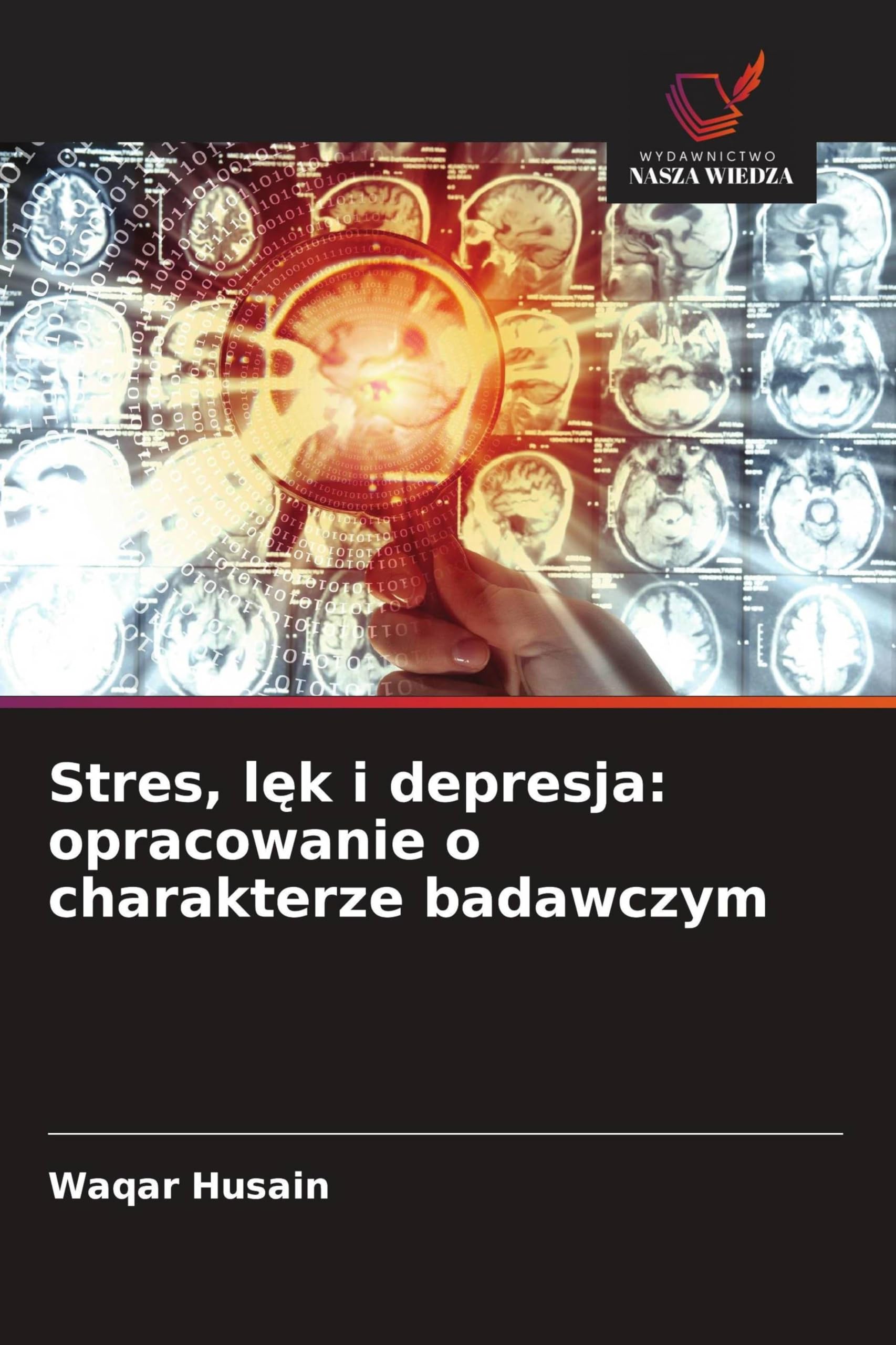 Stres, l¿k i depresja: opracowanie o charakterze badawczym