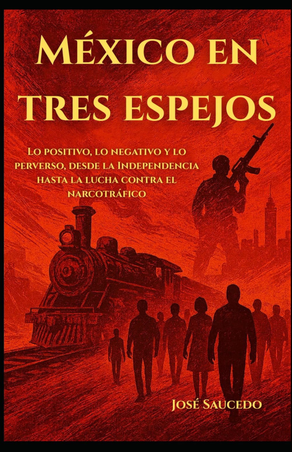 México en tres espejos: Lo positivo, lo negativo y lo perverso, desde la Independencia hasta la lucha contra el narcotráfico (Critique and Politics)
