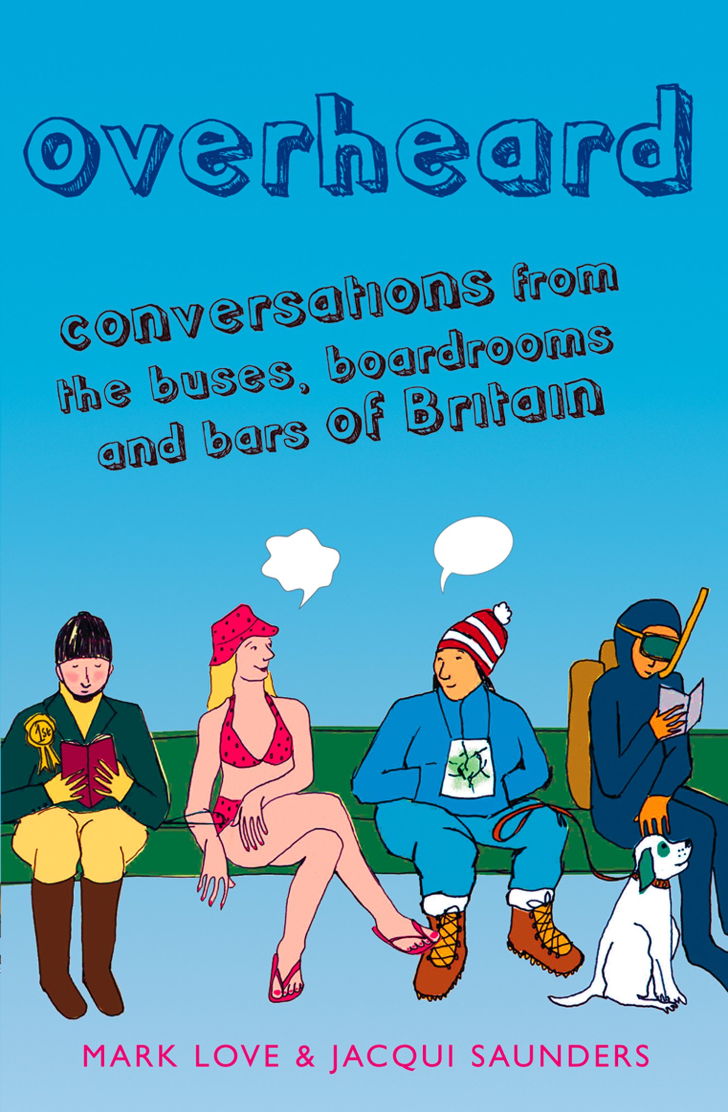 Overheard: A Hilarious Humor Book About the Stupid Things People Say in Public