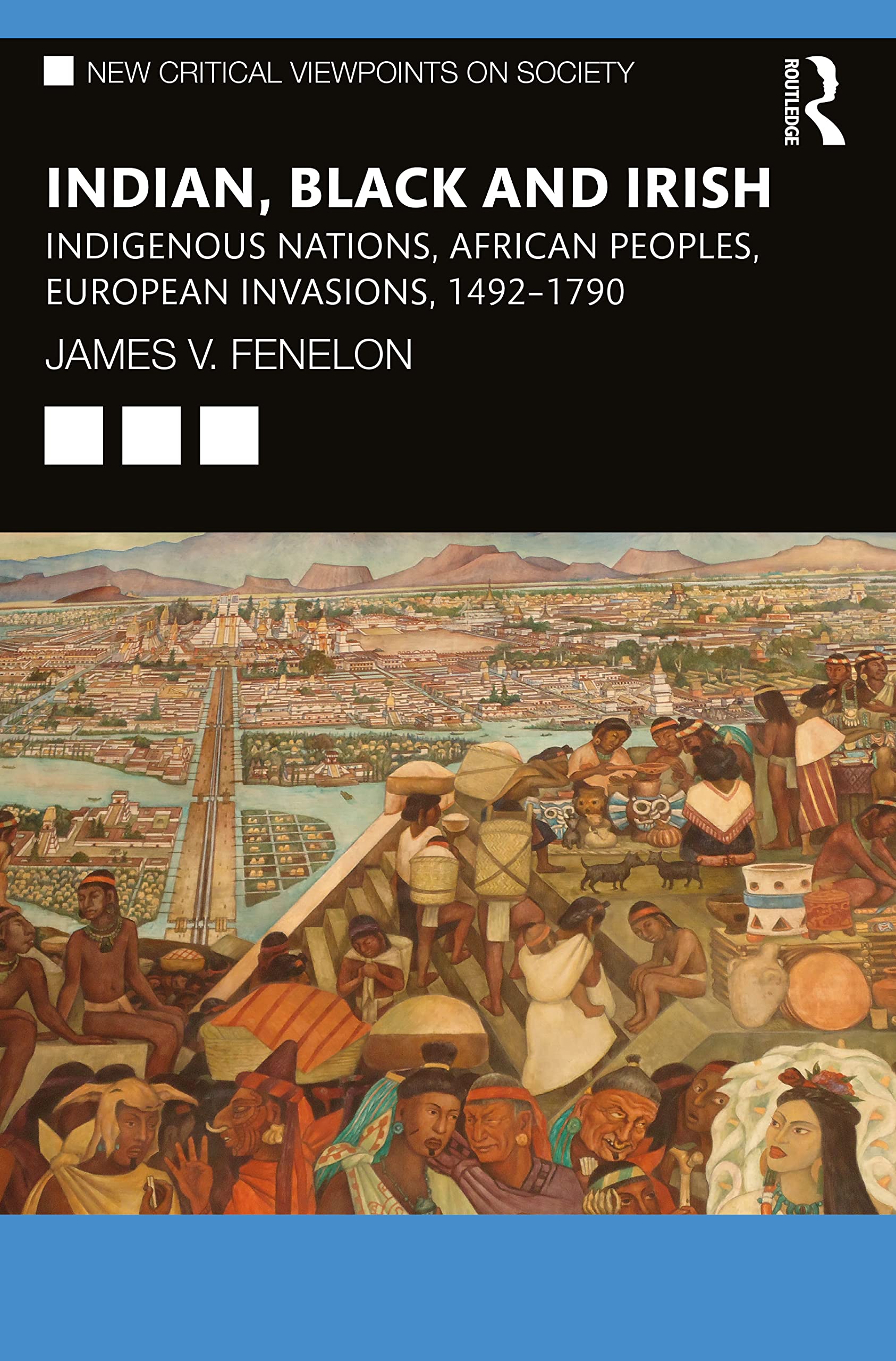 Indian, Black and Irish (New Critical Viewpoints on Society)