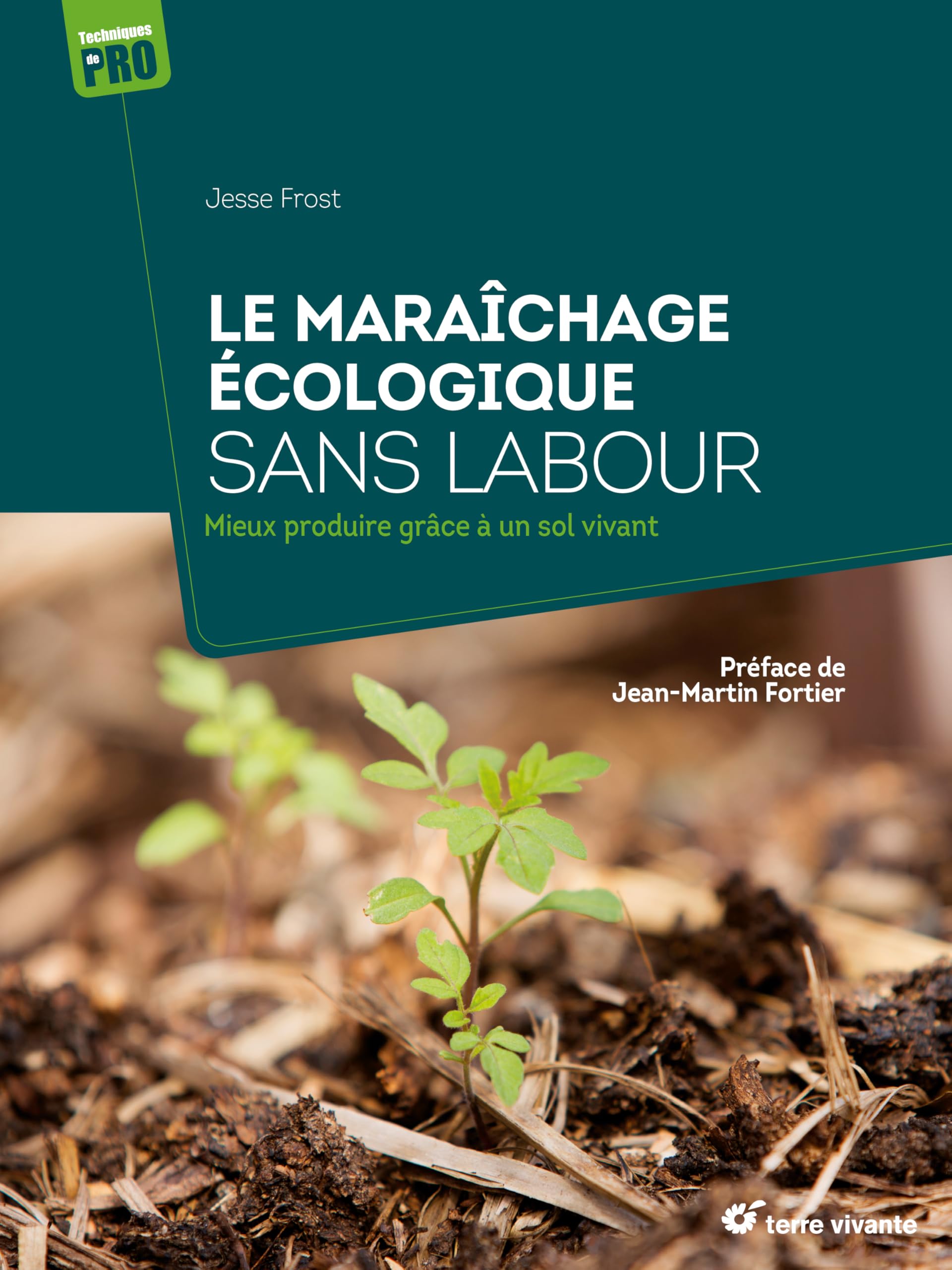 Le maraîchage écologique sans labour: Mieux produire grâce à un sol vivant