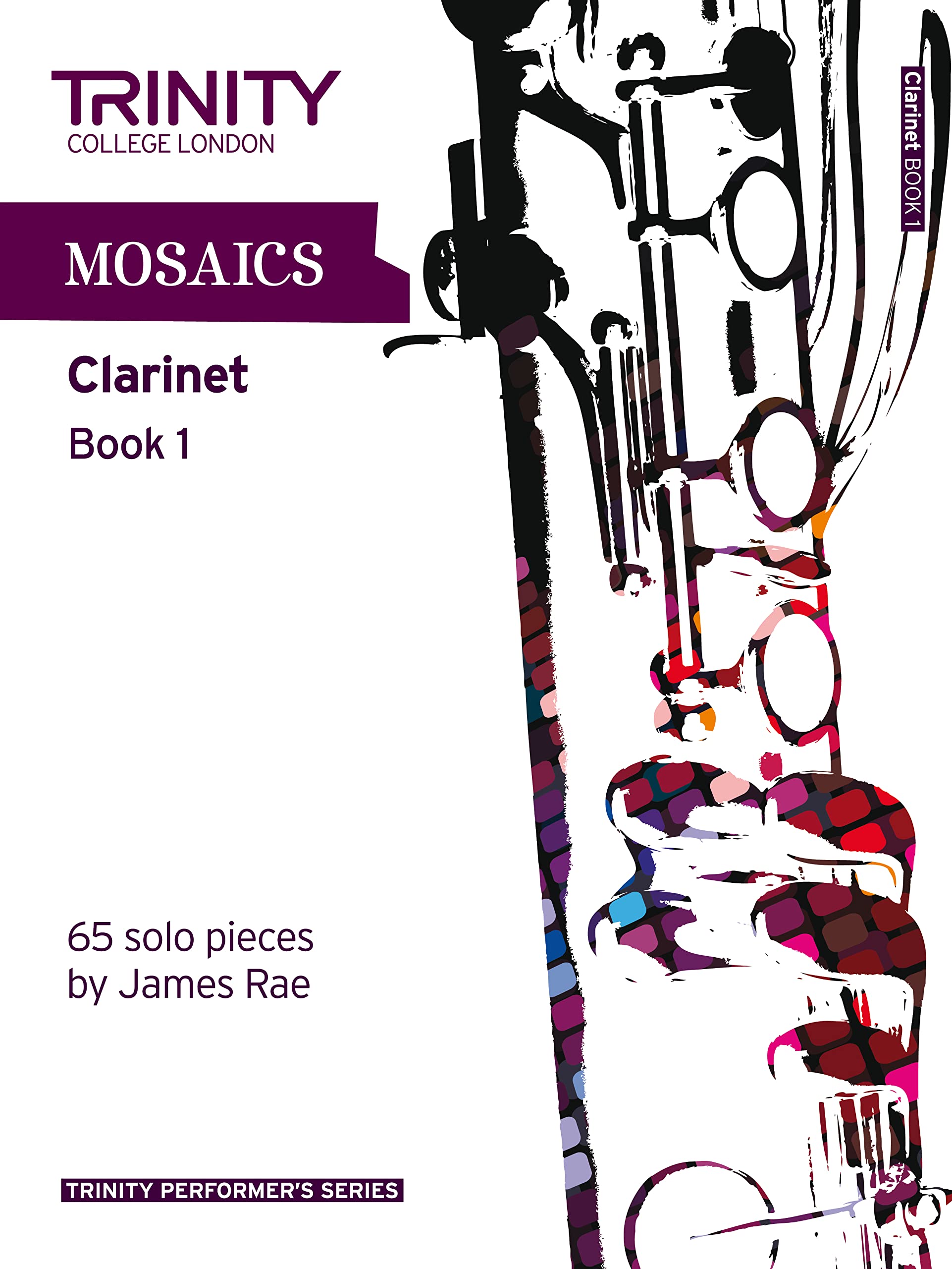 Mosaics for Clarinet: Initial-Grade 5 Book 1 (Trinity Performers Series): Clarinet Teaching Material