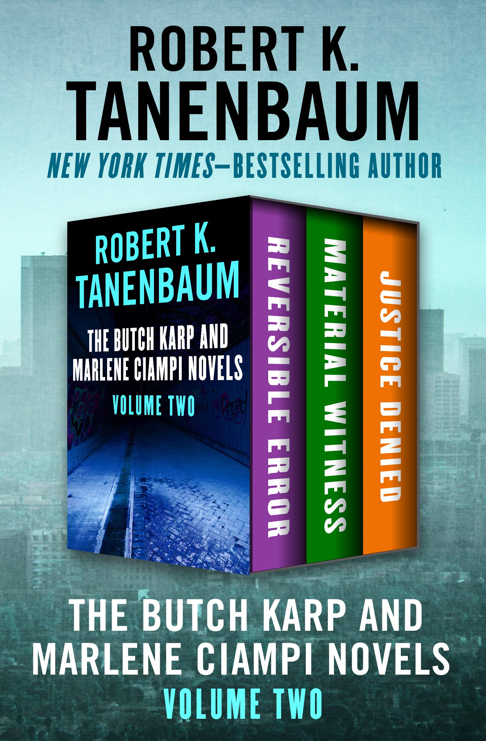 The Butch Karp and Marlene Ciampi Novels Volume Two: Reversible Error, Material Witness, and Justice Denied