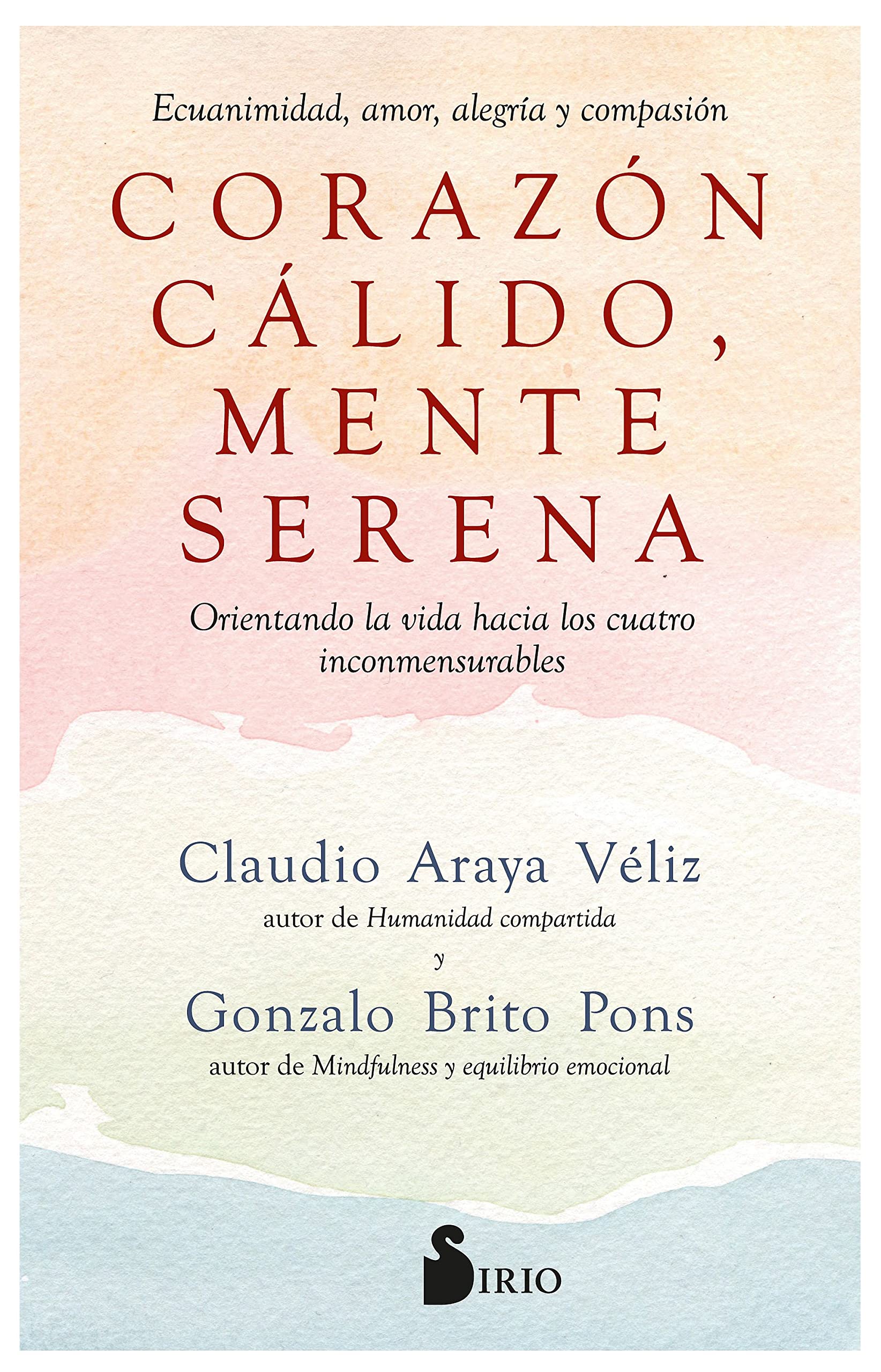 CORAZÓN CÁLIDO, MENTE SERENA (Spanish Edition)