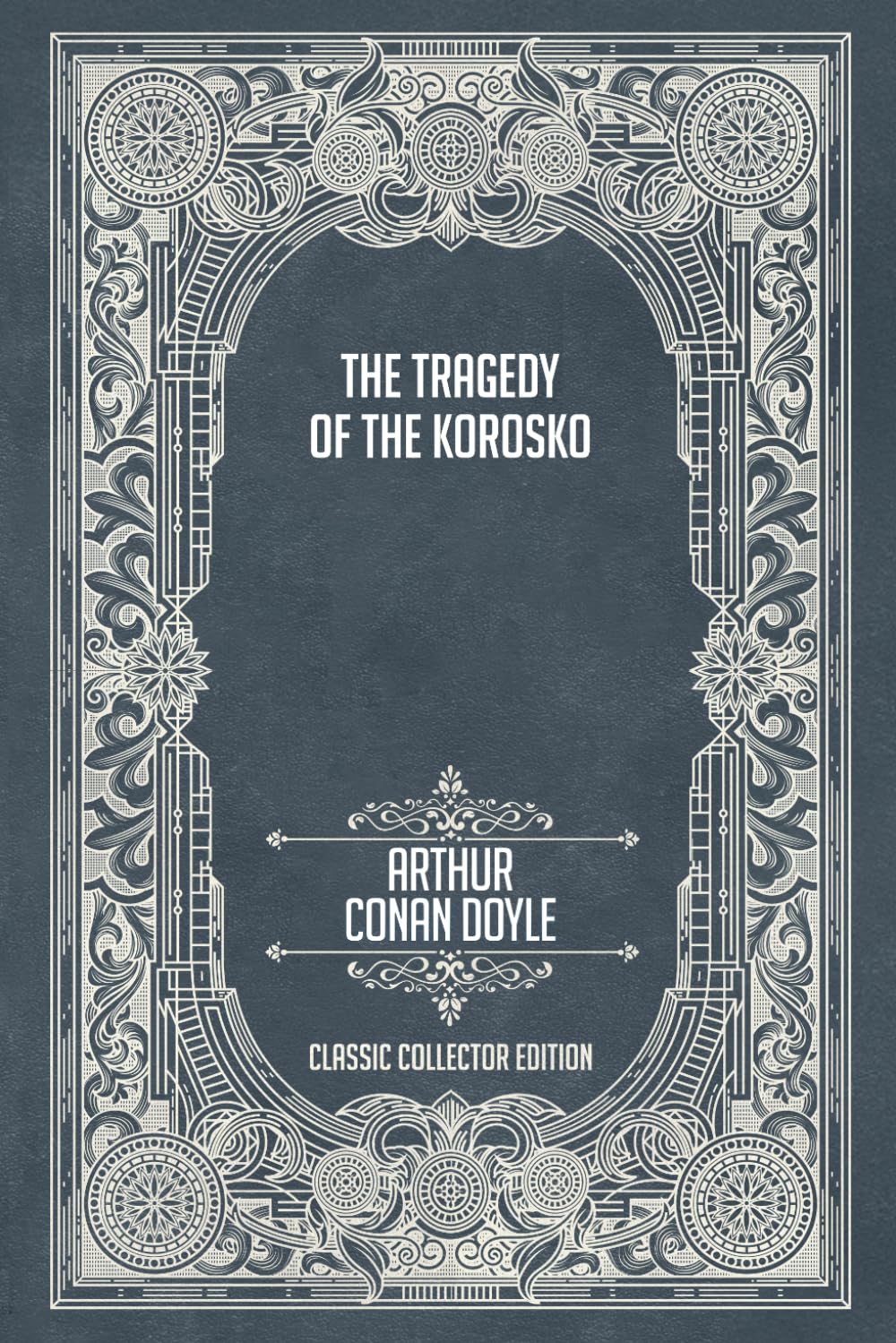 The Tragedy of the Korosko - Classic Collector Edition (Annotated)