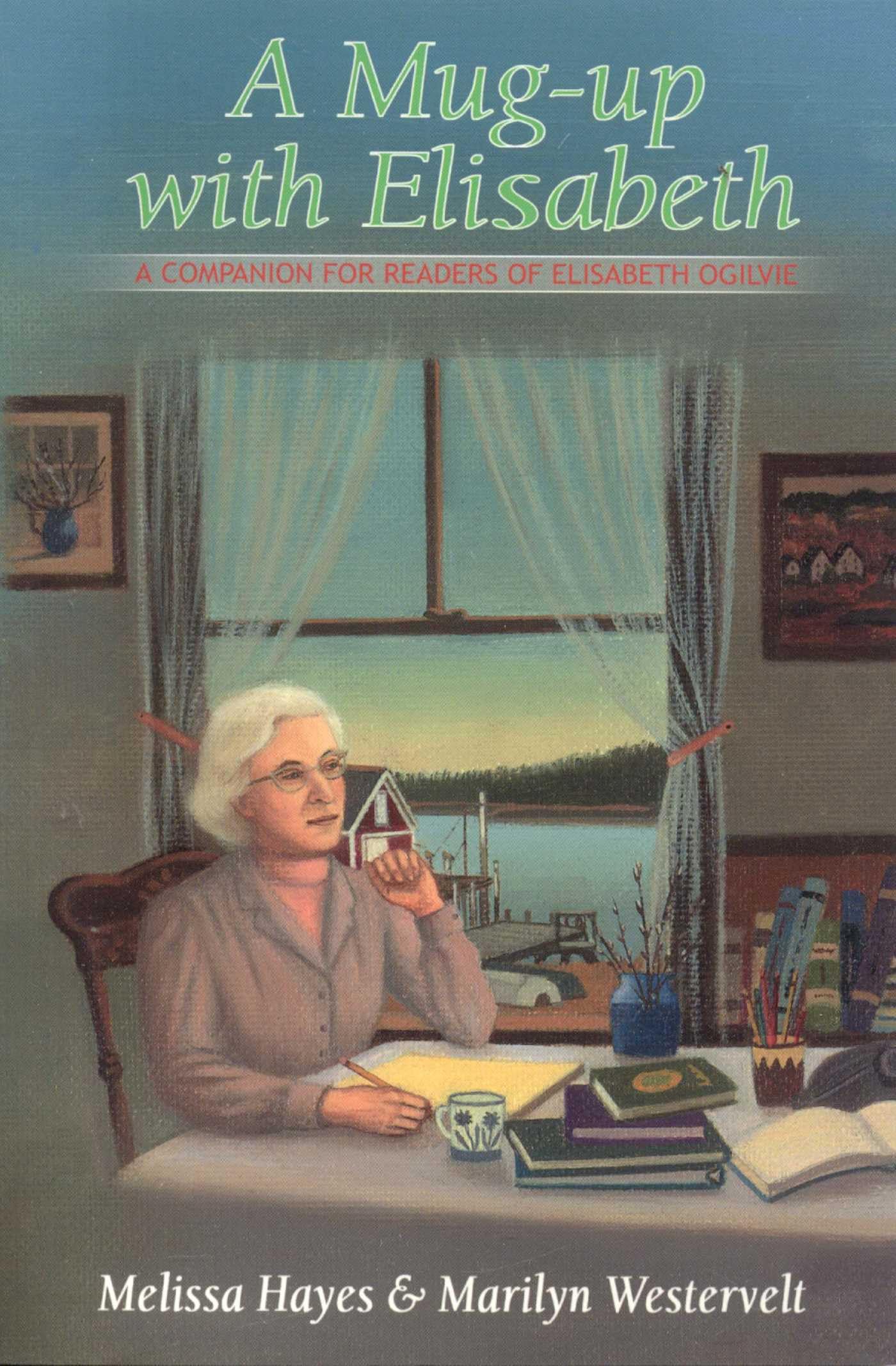 A Mug Up with Elisabeth: A Companion for Readers of Elisabeth Ogilvie