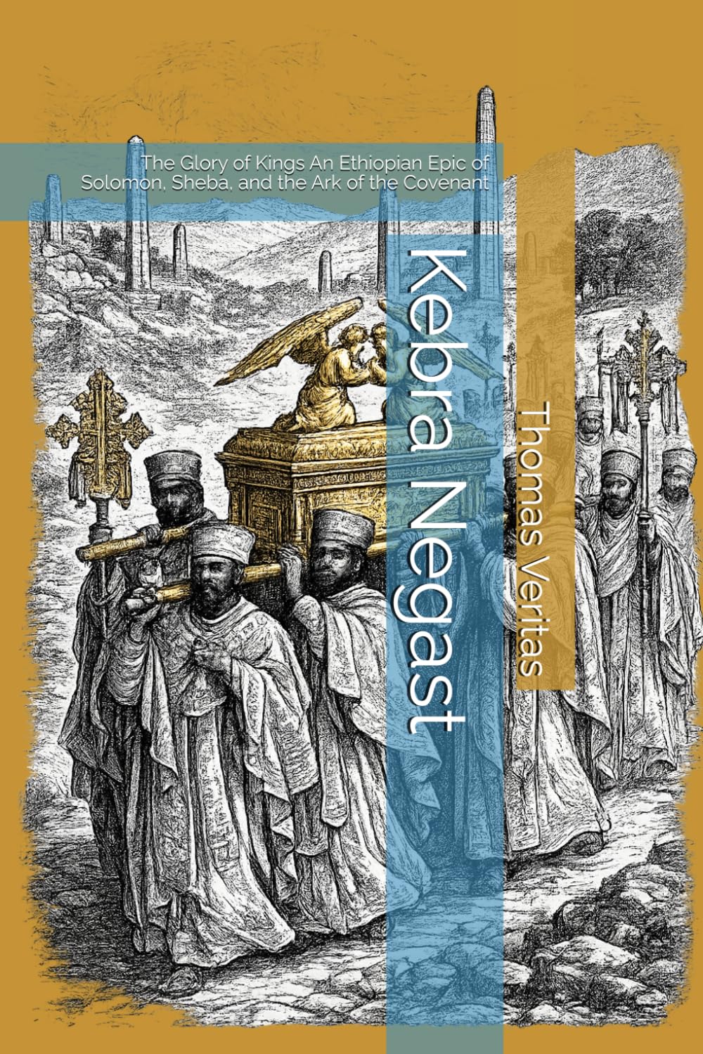Kebra Negast: The Glory of Kings An Ethiopian Epic of Solomon, Sheba, and the Ark of the Covenant