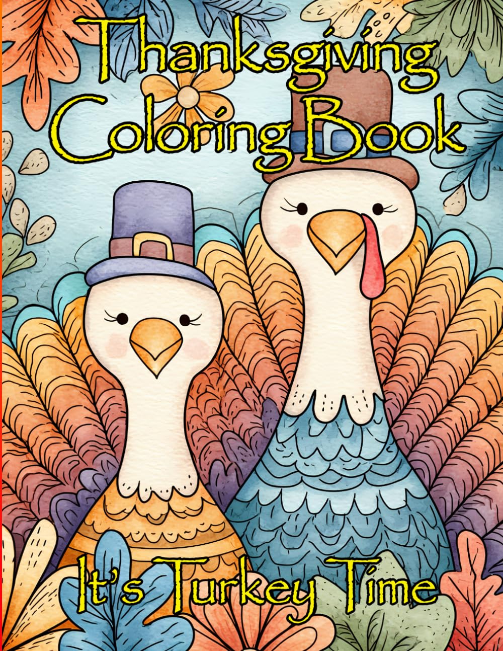 Thanksgiving Coloring Book: It's Turkey Time
