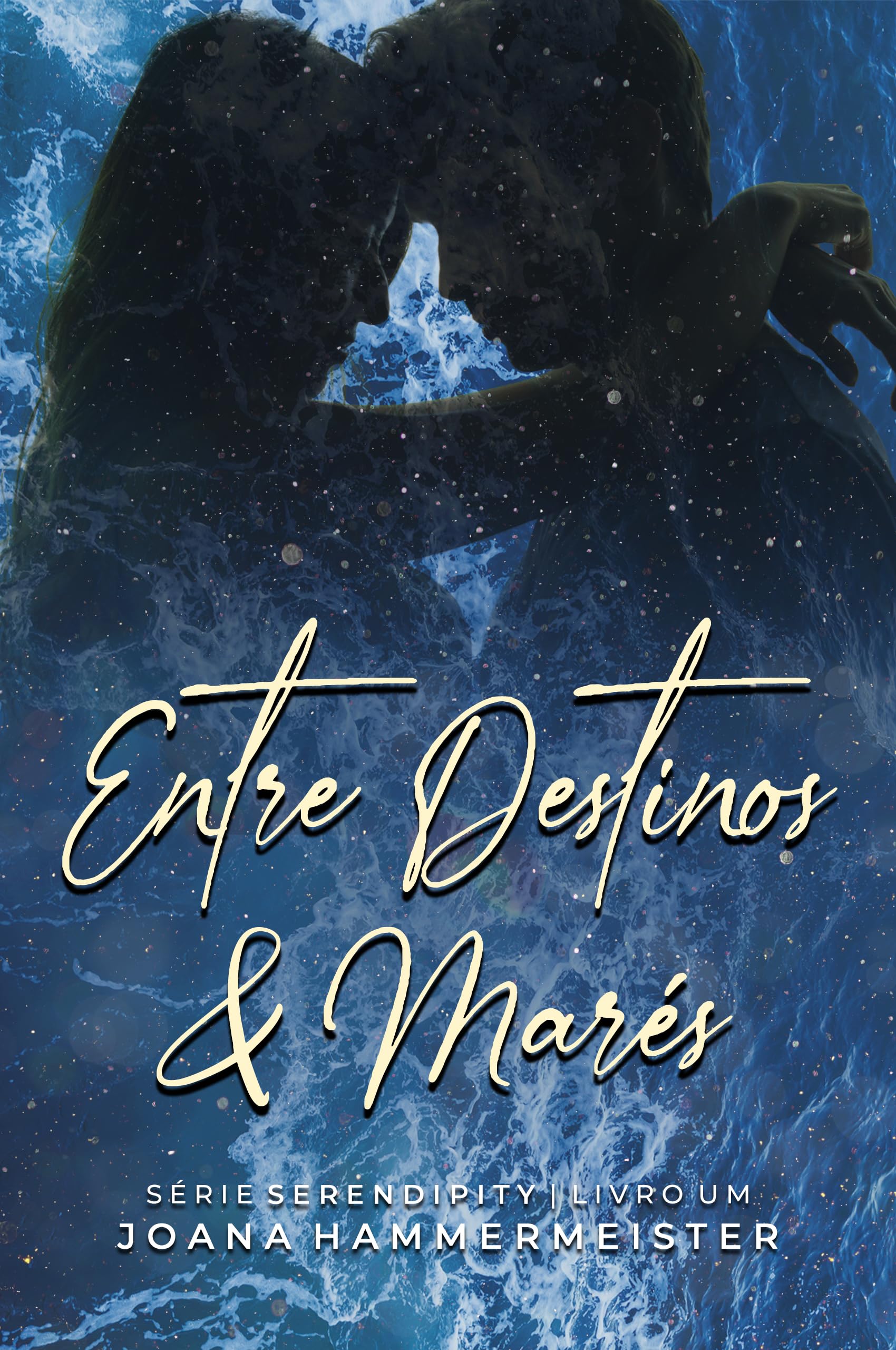 Entre Destinos & Marés (Livro 1 - Serendipity)