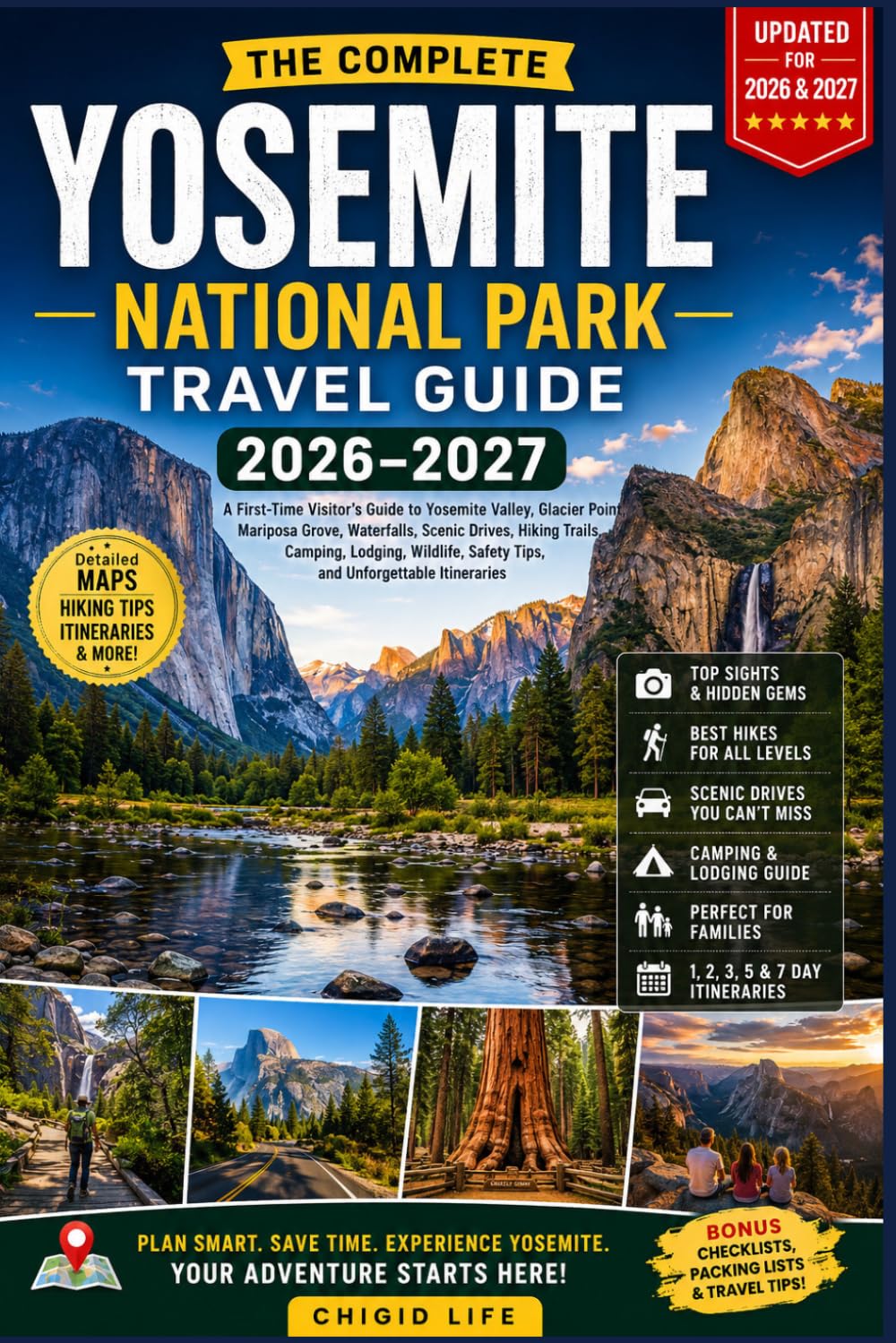 Yosemite National Park Travel Guide 2026-2027: A First-Time Visitor's Guide to Yosemite Valley, Glacier Point, Mariposa Grove, Waterfalls, Scenic ... Safety Tips, and Unforgettable Itineraries