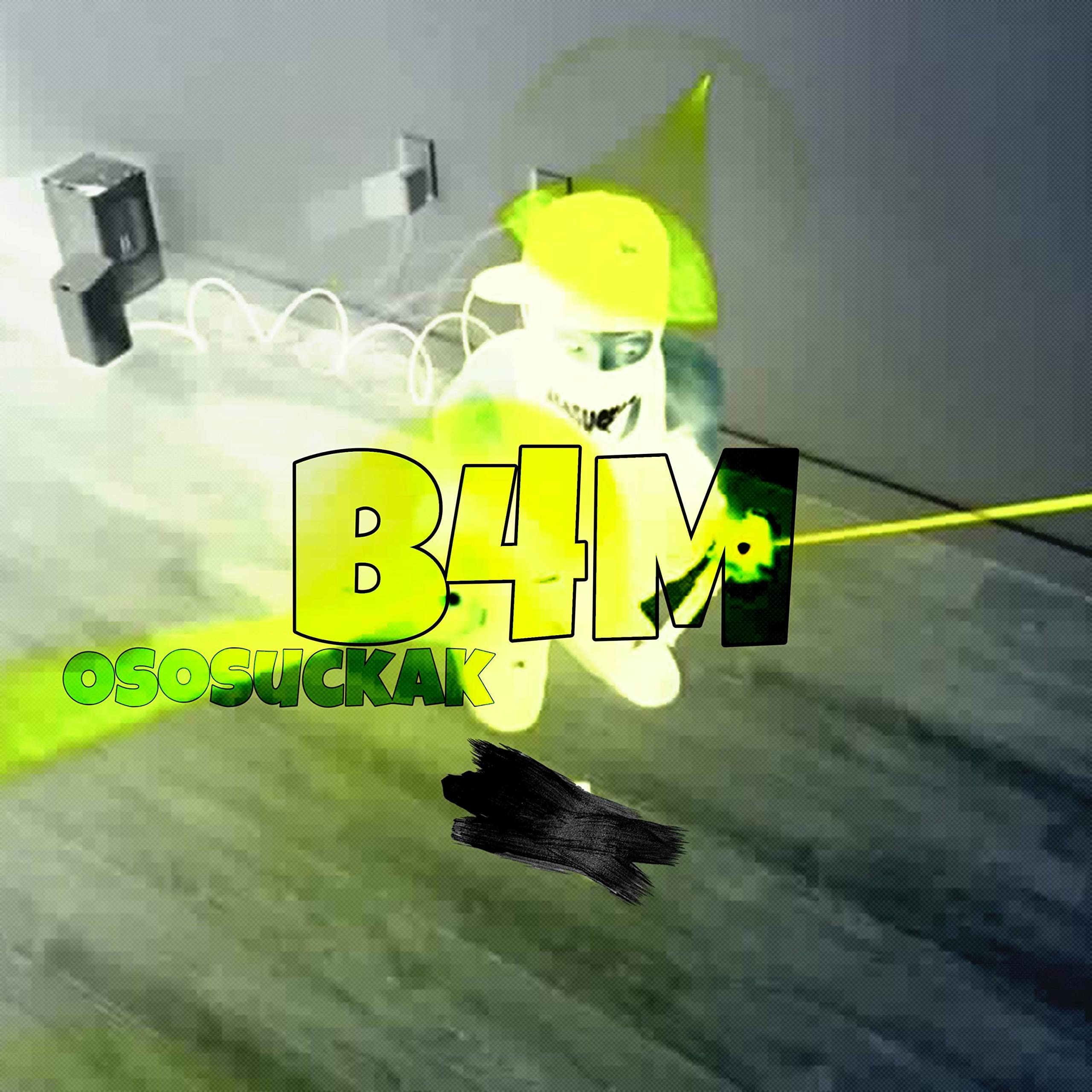B4M [Explicit]