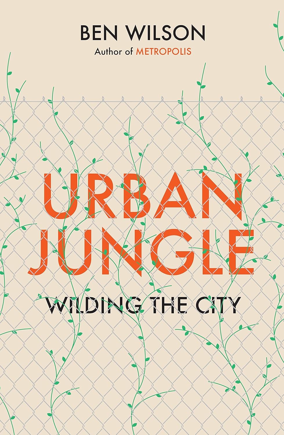 Buy Urban Jungle Wilding the City, from the author of Metropolis Book