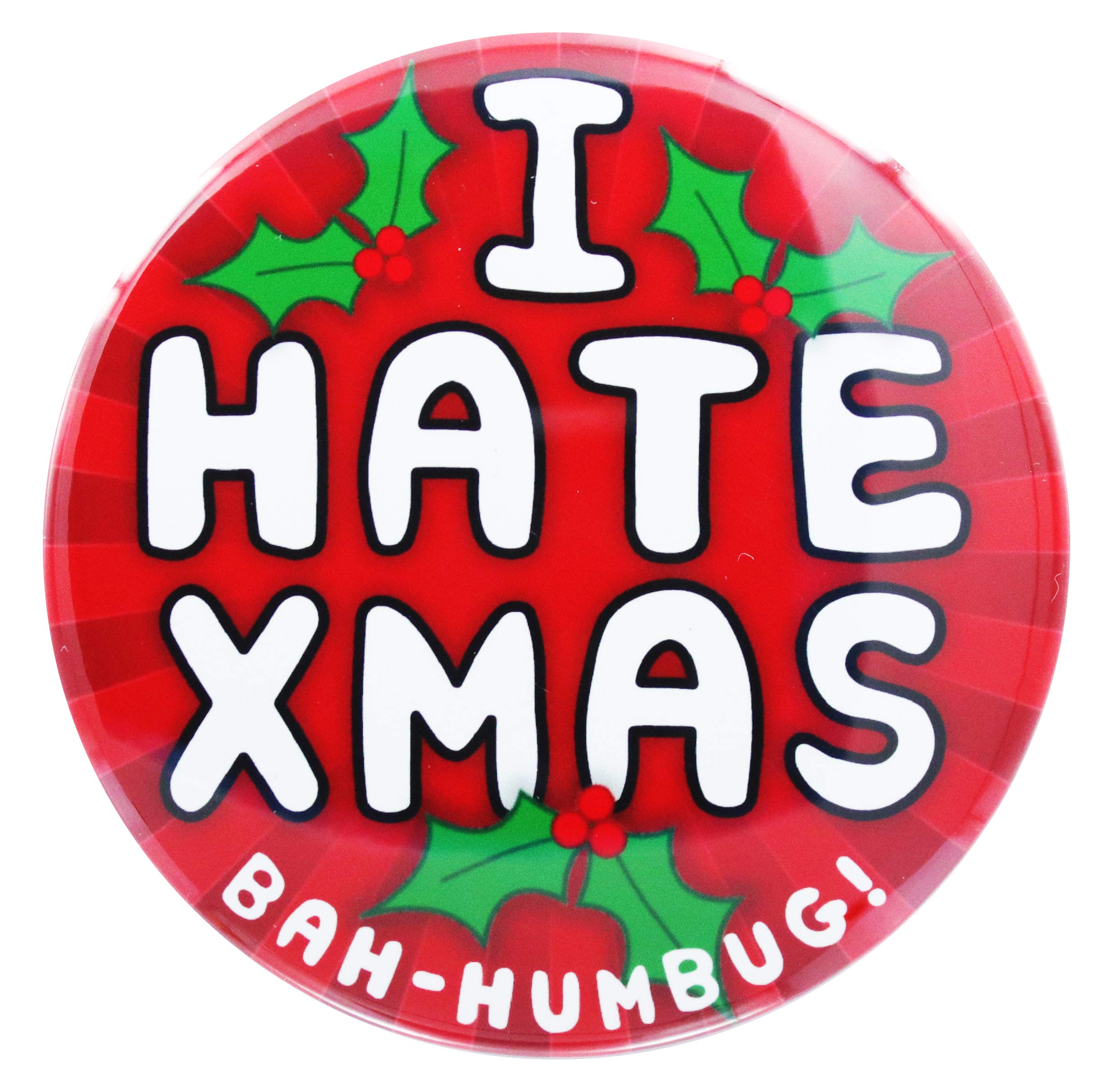 A BIG 'I HATE CHRISTMAS' Badge (76mm/3 Inch) MADE IN UK - By BUTTON ZOMBIE
