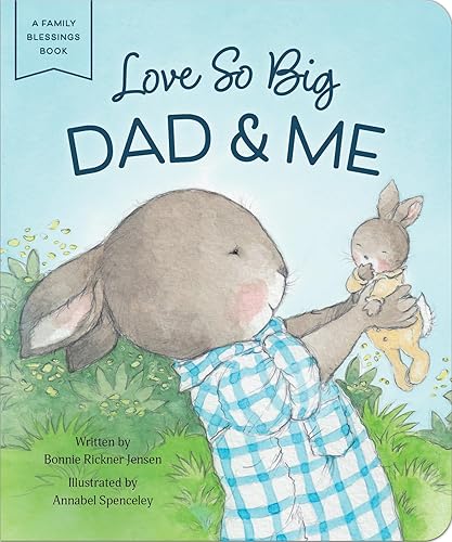 Love So Big: Dad and Me (A Family Blessings Book)