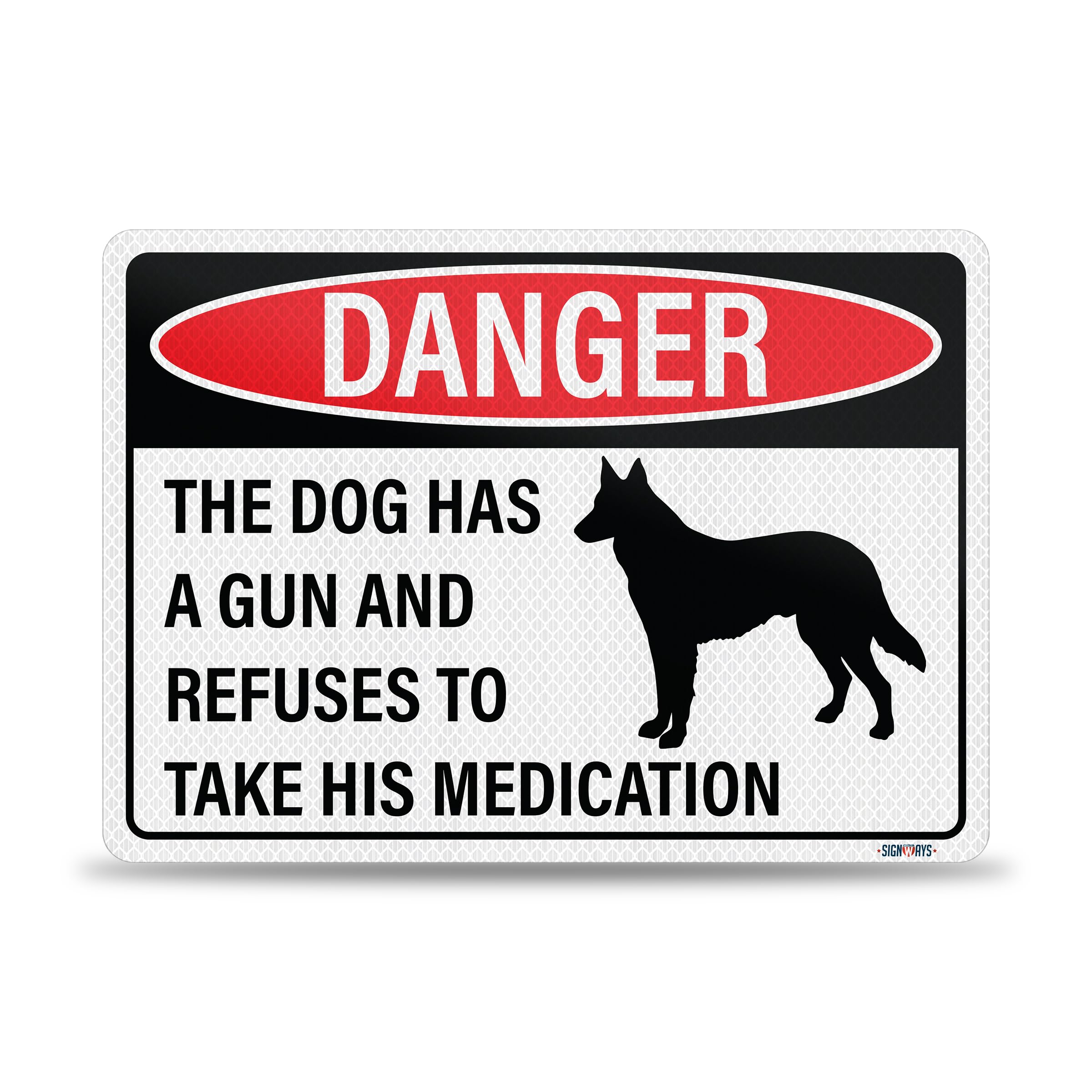 Funny Beware of Dog Sign | Danger Dog Has Gun and Refuses to Take His Medication Sign | 3M Grade Aluminum Reflective | Weather-Proof, Will Not Fade | Made in USA | 14” x 10”