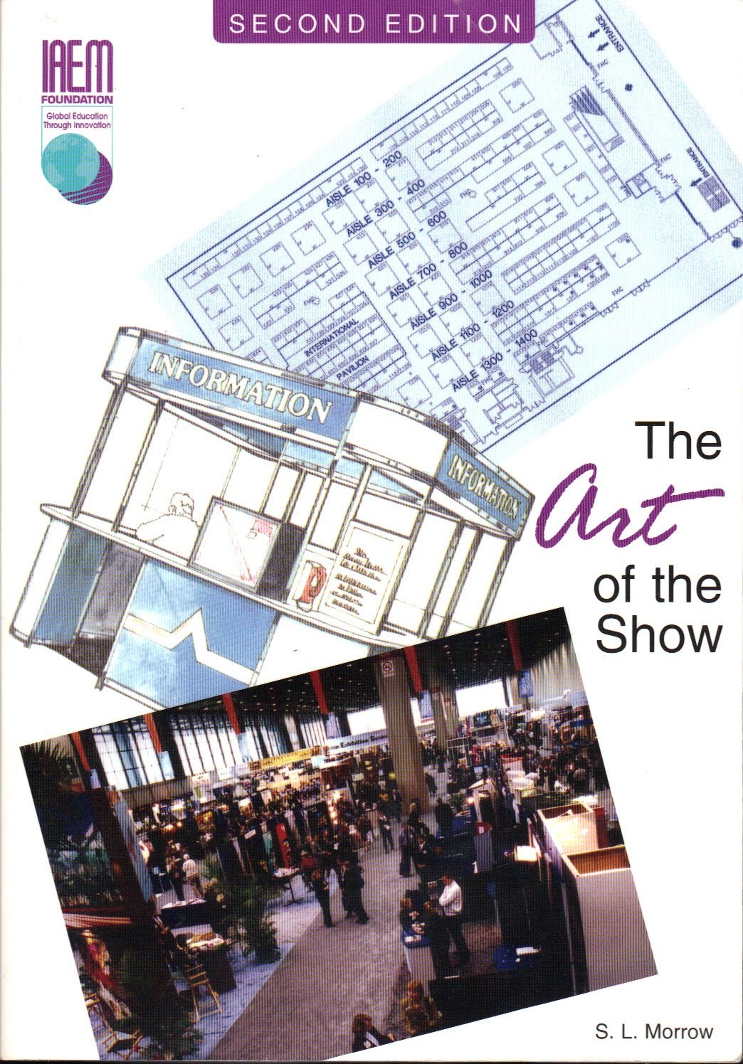 The Art of the Show: An Introduction to the Study of Exposition Management Morrow, Sandra