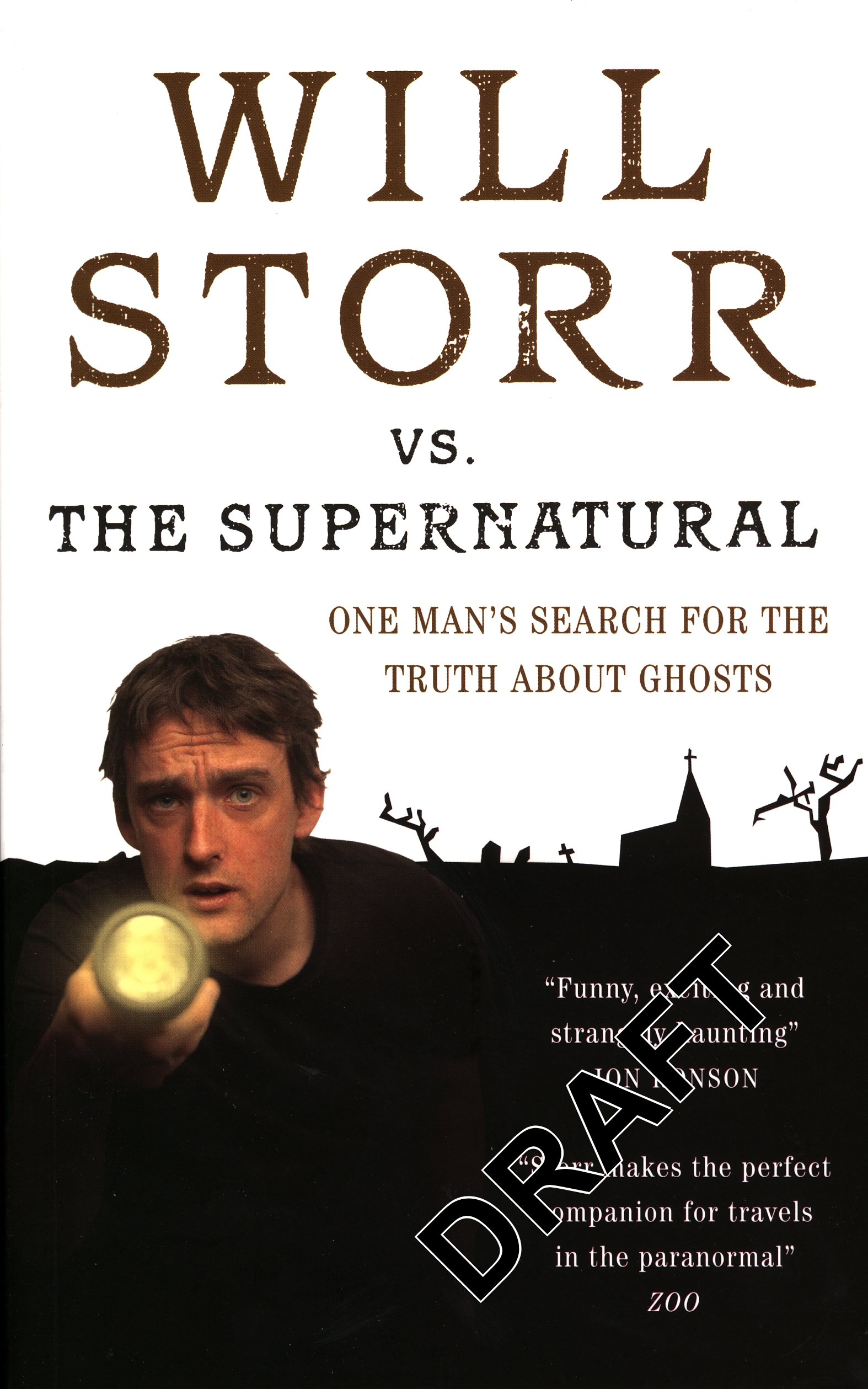 Will Storr vs. the Supernatural: One Man's Search for the Truth about Ghosts. Paperback – January 1, 2007