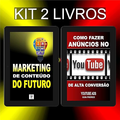 Kit Marketing de Conteúdo do Futuro + Como Fazer Anúncios no YouTube de Alta Conversão (Marketing Digital 2023, YouTube Livro, Marketing de Conteúdo, Publicidade Digital)