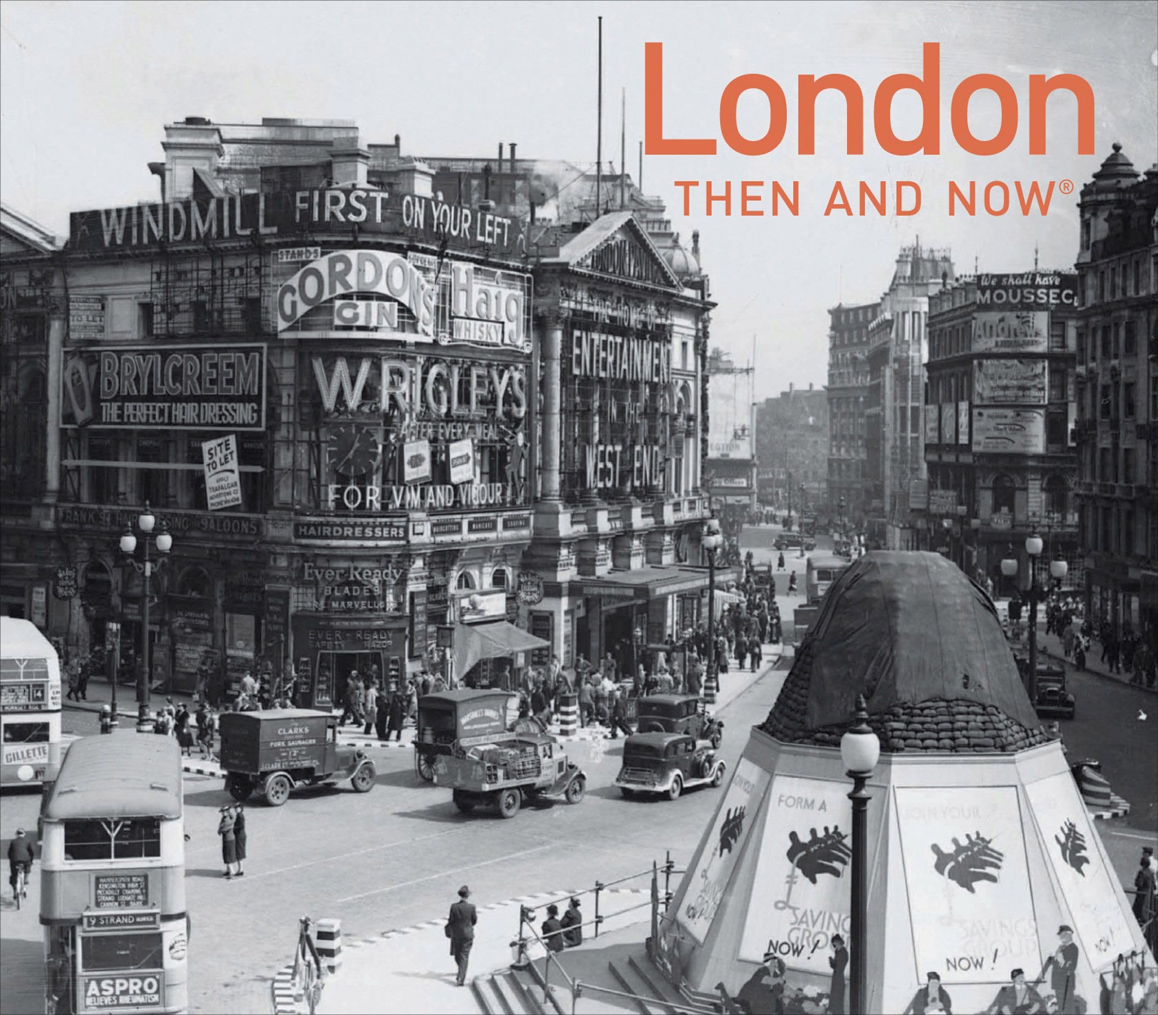 London Then and Now: a photographic guide to London past and present