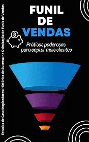 Funil de vendas: Práticas poderosas para captar mais clientes