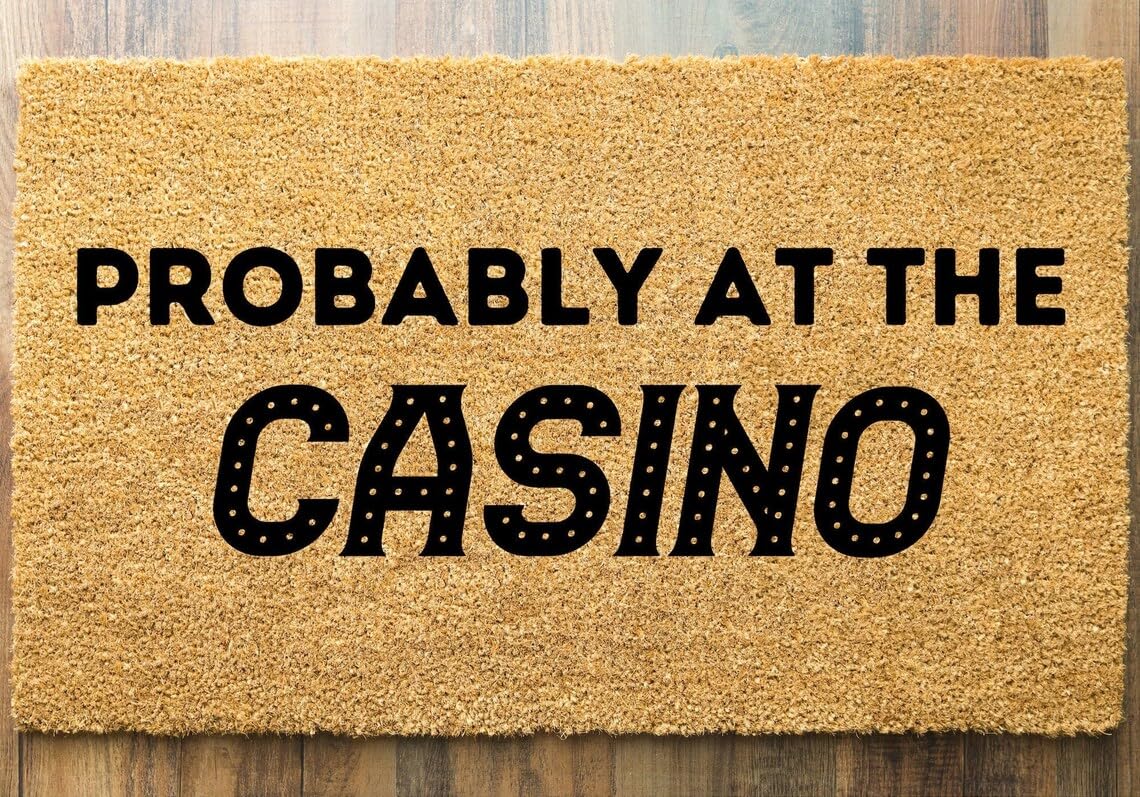 EcosidesProbably at The Casino, Funny Door Mat, Funny Gift, Housewarming Gift, Welcome Door Mat, Front Door Decor, Custom Porch Decor, Closing Gift