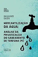 Mercantilização da água: análise da privatização do saneamento de Teresina (PI)