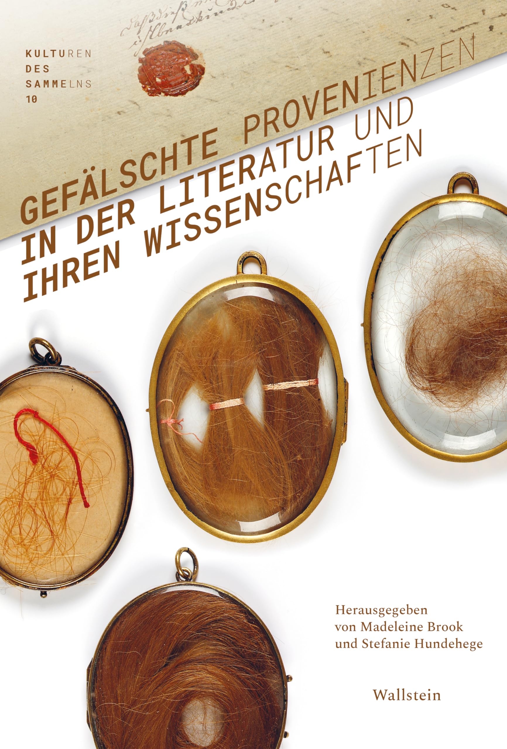 Gefälschte Provenienzen in der Literatur und ihren Wissenschaften (Kulturen des Sammelns. Akteure, Objekte, Medien)