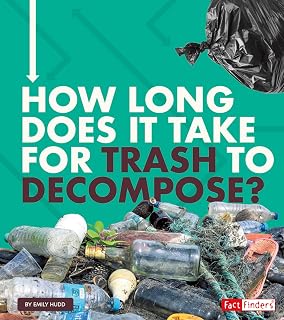 How Long Does It Take for Trash to Decompose?