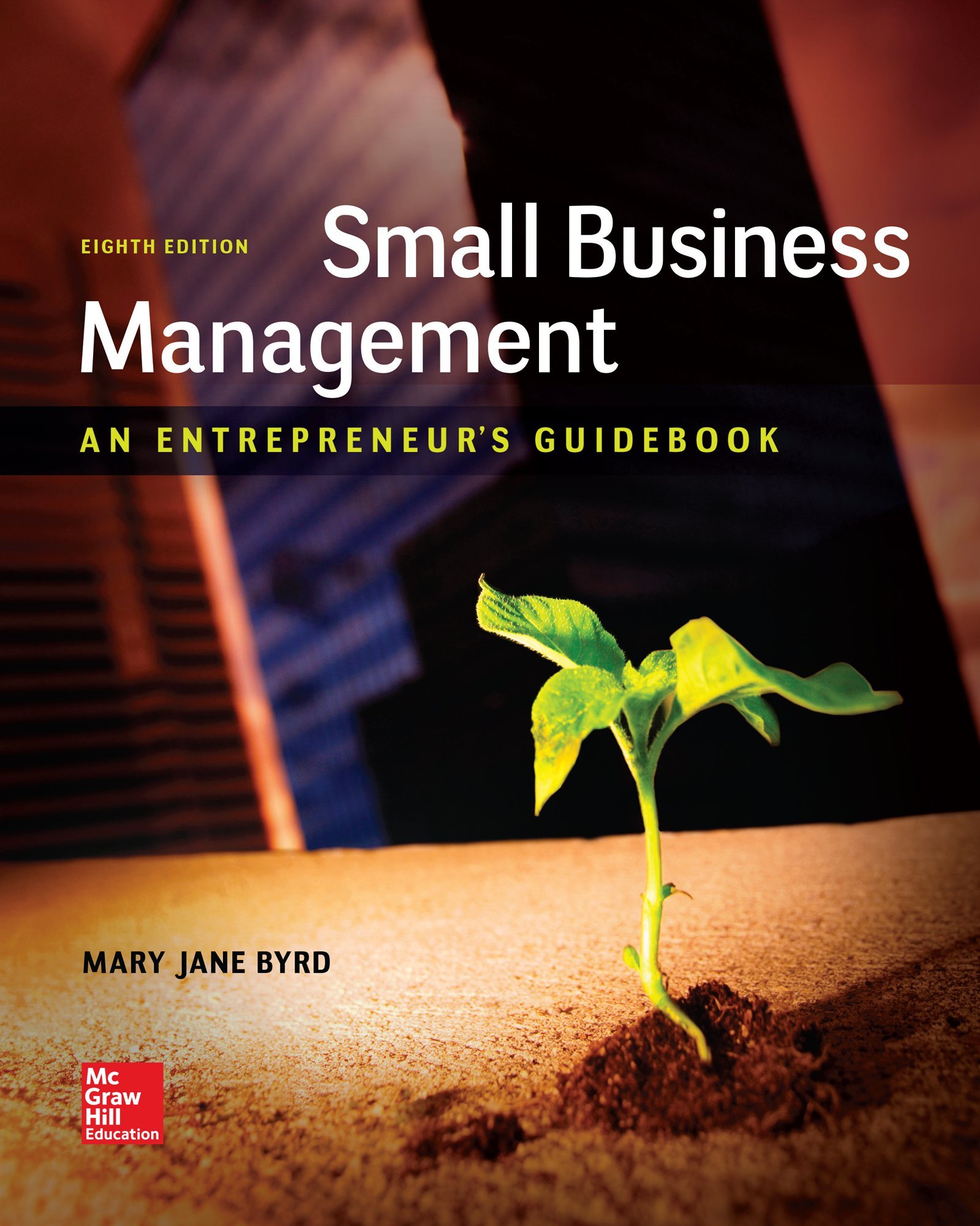 Small Business Management: An Entrepreneur's Guidebook: Byrd, Mary Jane ...