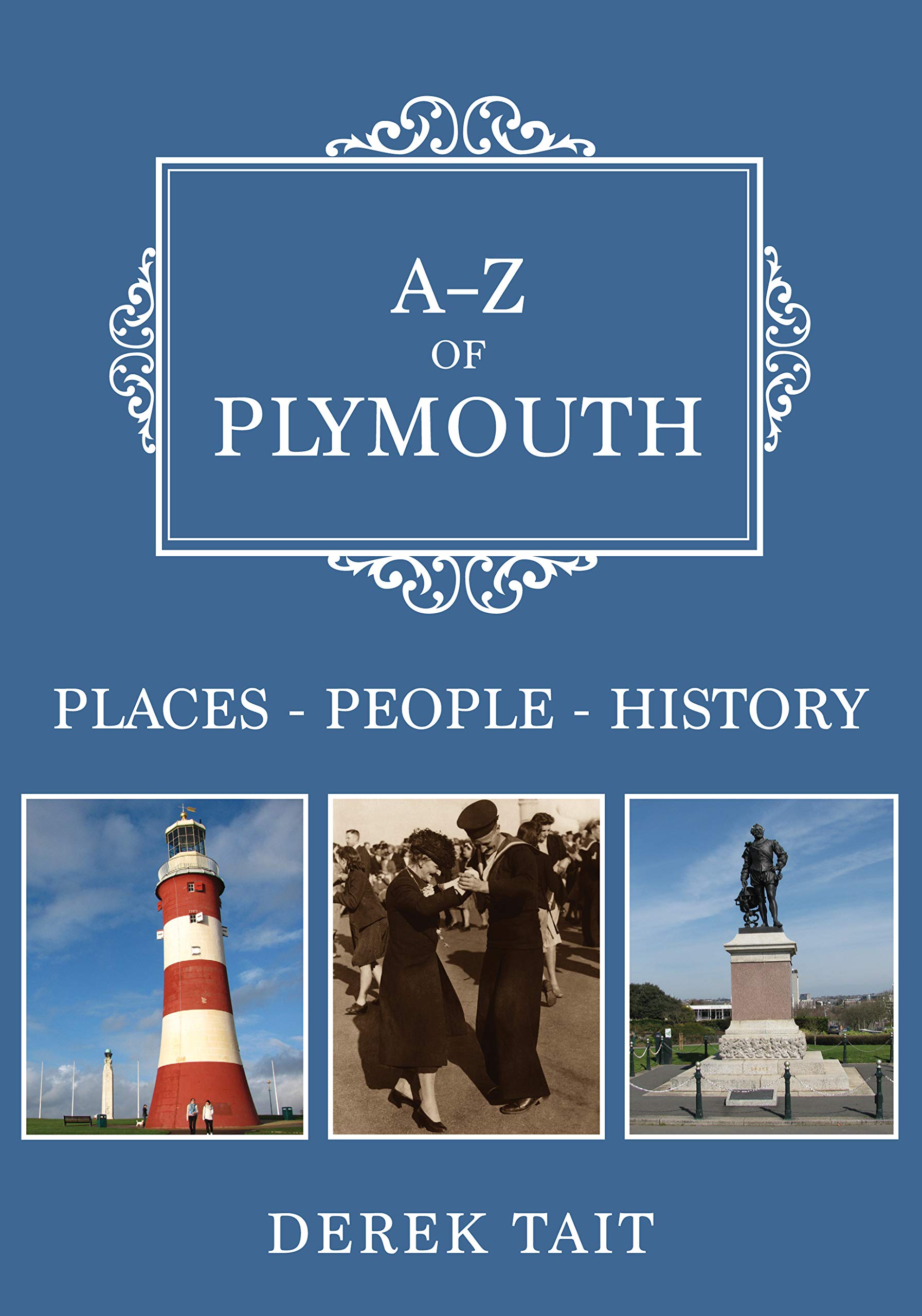 A-Z of Plymouth: Places-People-History