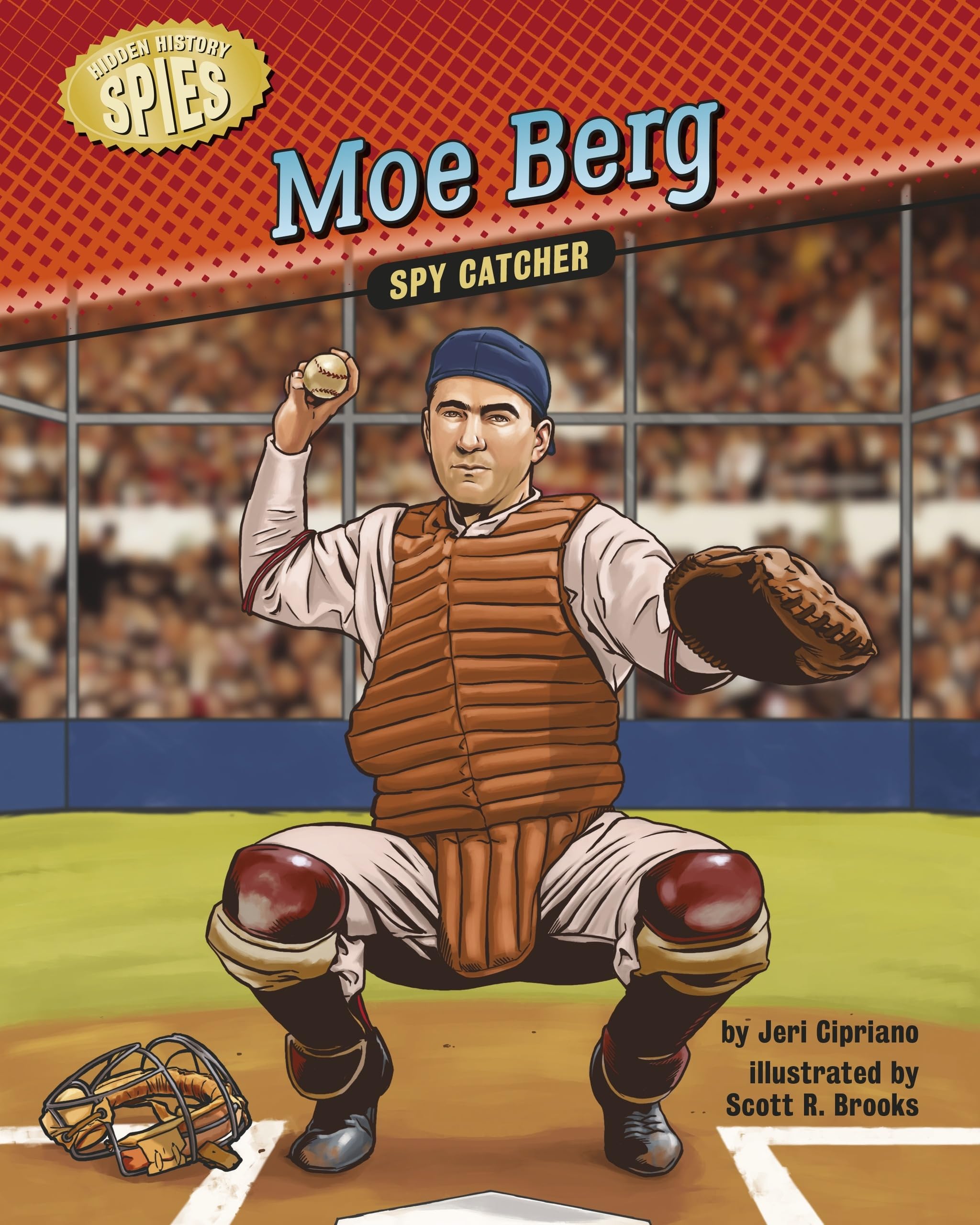 Moe Berg: Spy Catcher (Hidden History ― Spies)