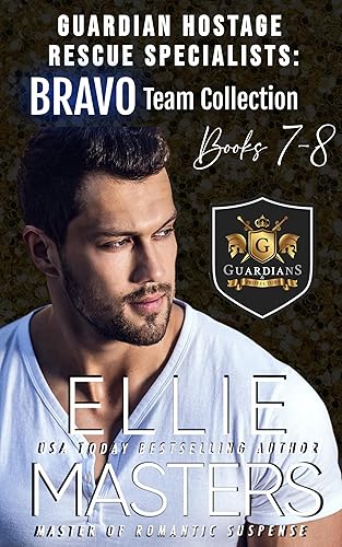 BRAVO TEAM: Boxed Set, Part 3: Guardian Hostage Rescue Specialists (Guardian Hostage Rescue Specialists Boxed Sets Book 5)