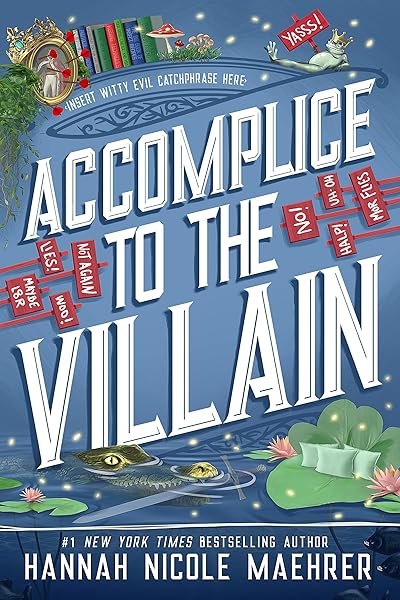 Accomplice to the Villain: A Cozy Fantasy Romantic Comedy (Assistant and the Villain Book 3) by Hannah Nicole Maehrer