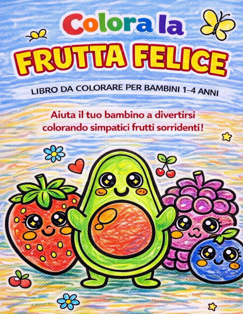 Libro da Colorare per Bambini 1–4 Anni: Libro Educativo per la Prima Infanzia Frutti Carini con Disegni Facili da Colorare