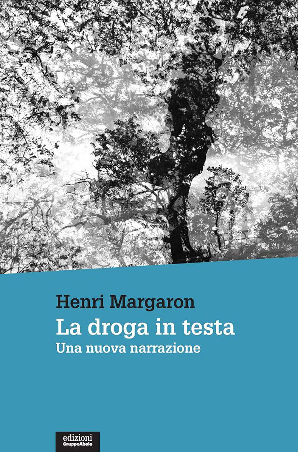 La Droga In Testa. Una Nuova Narrazione - 4