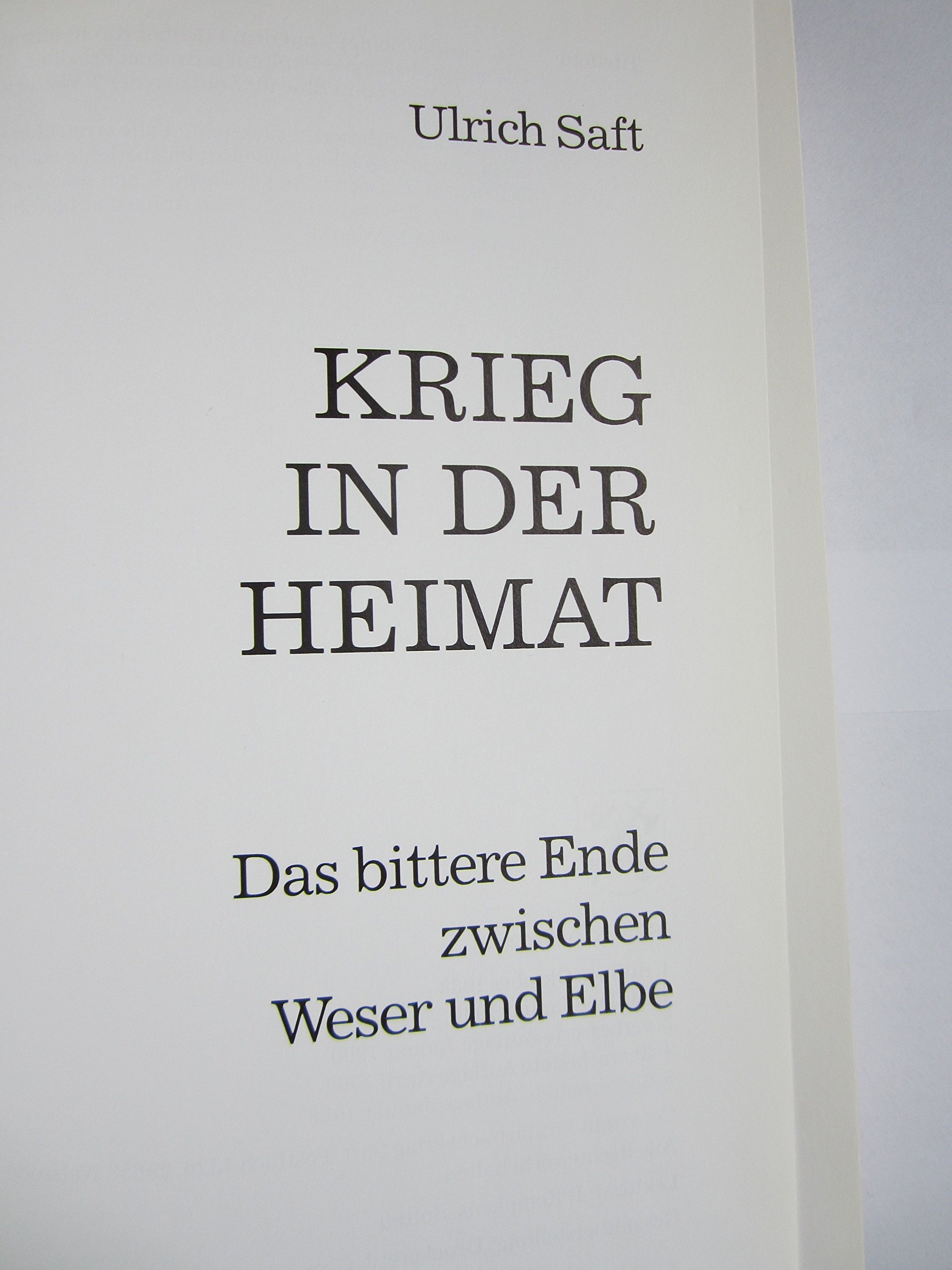 Krieg in der Heimat. Das bittere Ende zwischen Weser und Elbe