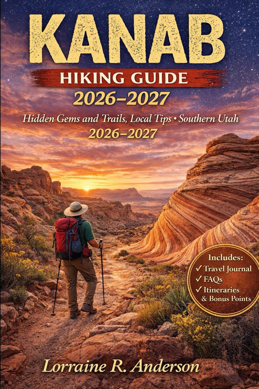 Kanab Hiking Guide 2026-2027: Hidden Slot Canyons, Desert Trails, Itineraries, Safety, and Travel Tipss
