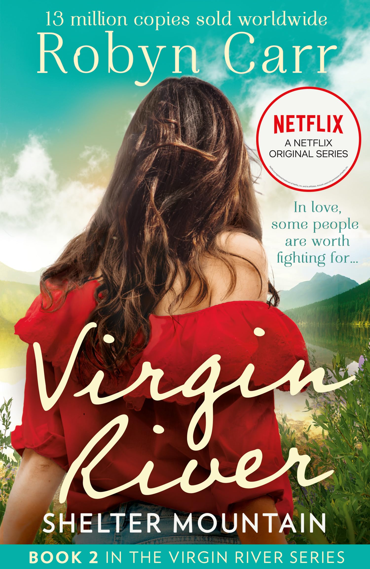 Shelter Mountain: The unmissable bestselling small-town romance and the story behind the hit Netflix show. Season 6 is OUT NOW!: Book 2 (A Virgin River Novel)