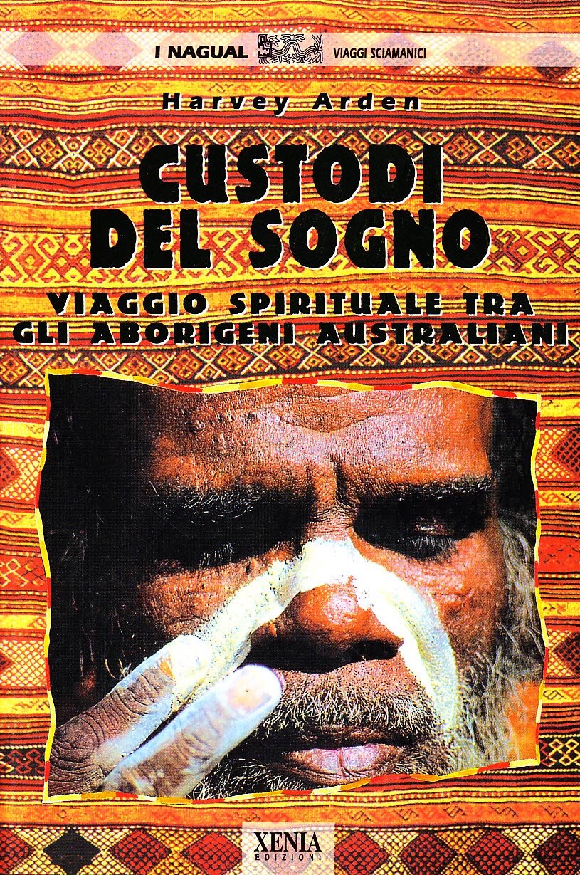 Custodi Del Sogno. Viaggio Spirituale Tra Gli Aborigeni Australiani - 4