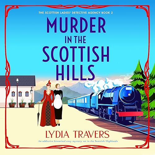 Murder in the Scottish Hills: The Scottish Ladies' Detective Agency, Book 2