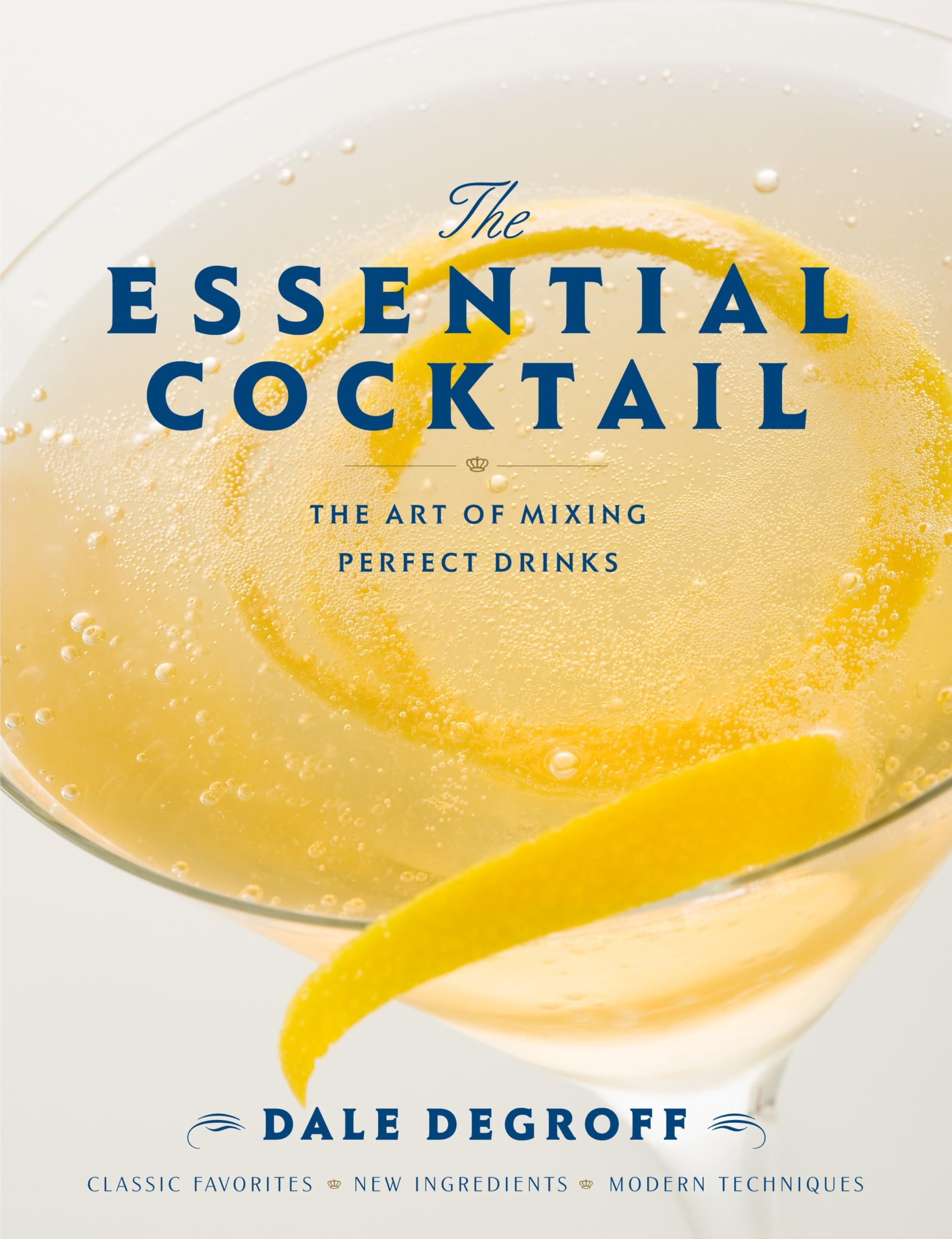 The Essential Cocktail: The Art of Mixing Perfect Drinks Hardcover – October 28, 2008