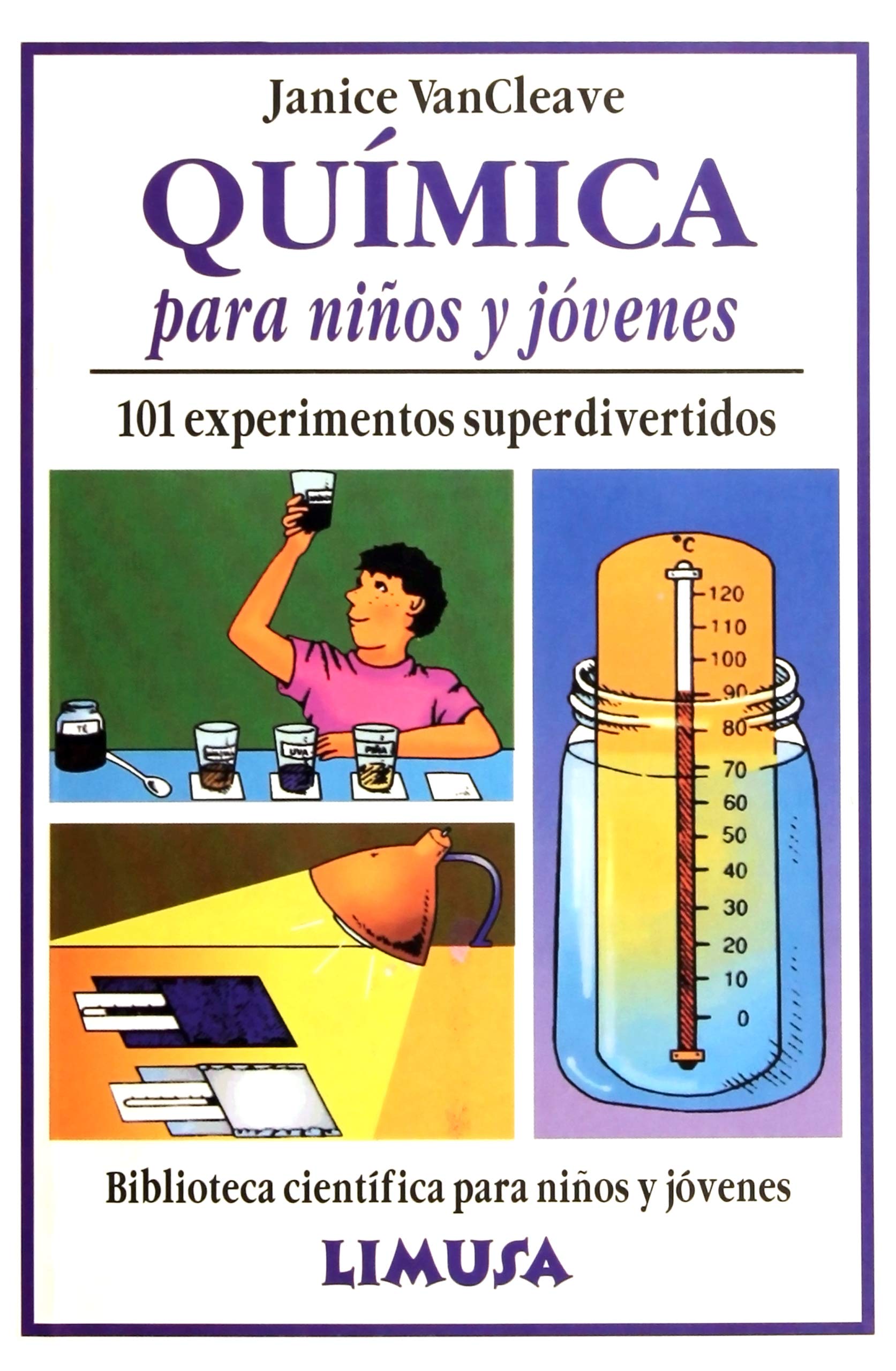Quimica para ninos y jovenes/ Chemistry and Kids and Adolescents: 101 experimentos superdivertidos