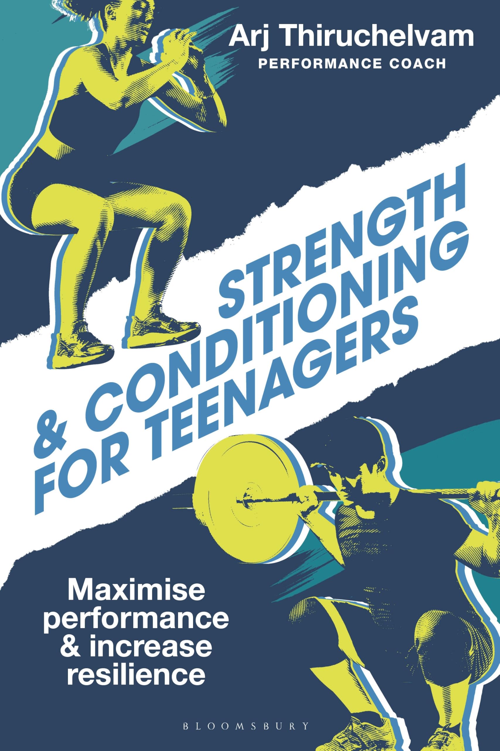 Strength and Conditioning for Teenagers: Maximise performance and increase resilience
