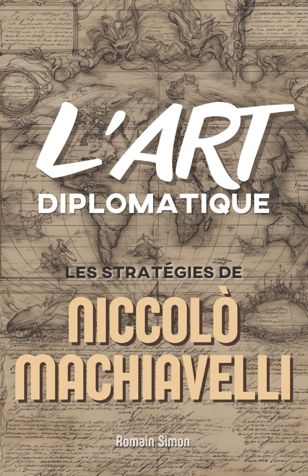 L'Art Diplomatique: Les Stratégies de Niccolò Machiavelli