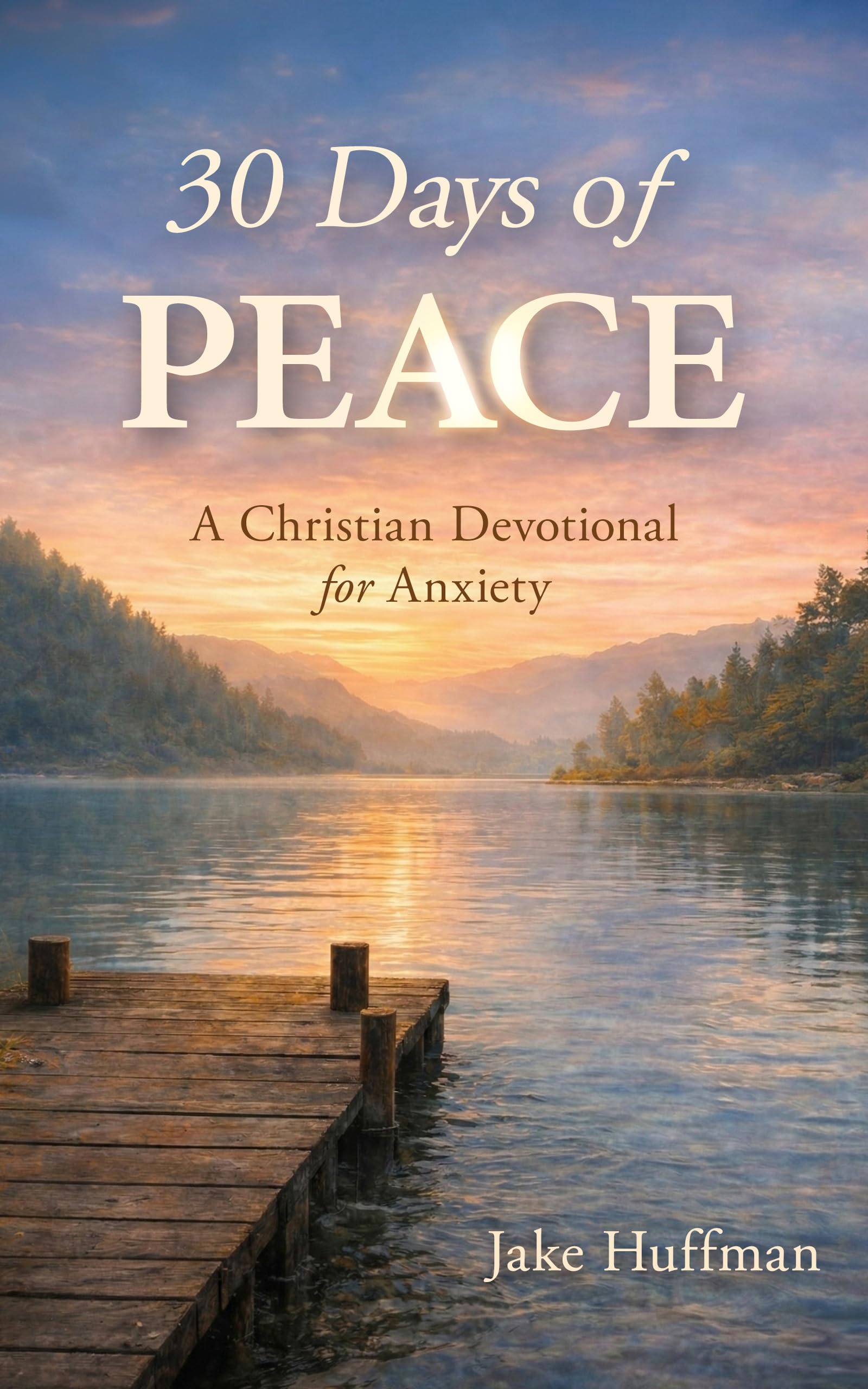 30 Days of Peace: A Christian Devotional for Anxiety