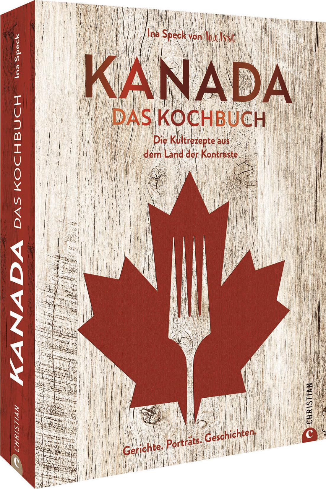 Kanada. Das Kochbuch: 60 typisch kanadische Rezepte und kulinarische Geschichten aus dem Land der Kontraste. Naturnah und regional – so lecker ist die kanadische Küche.