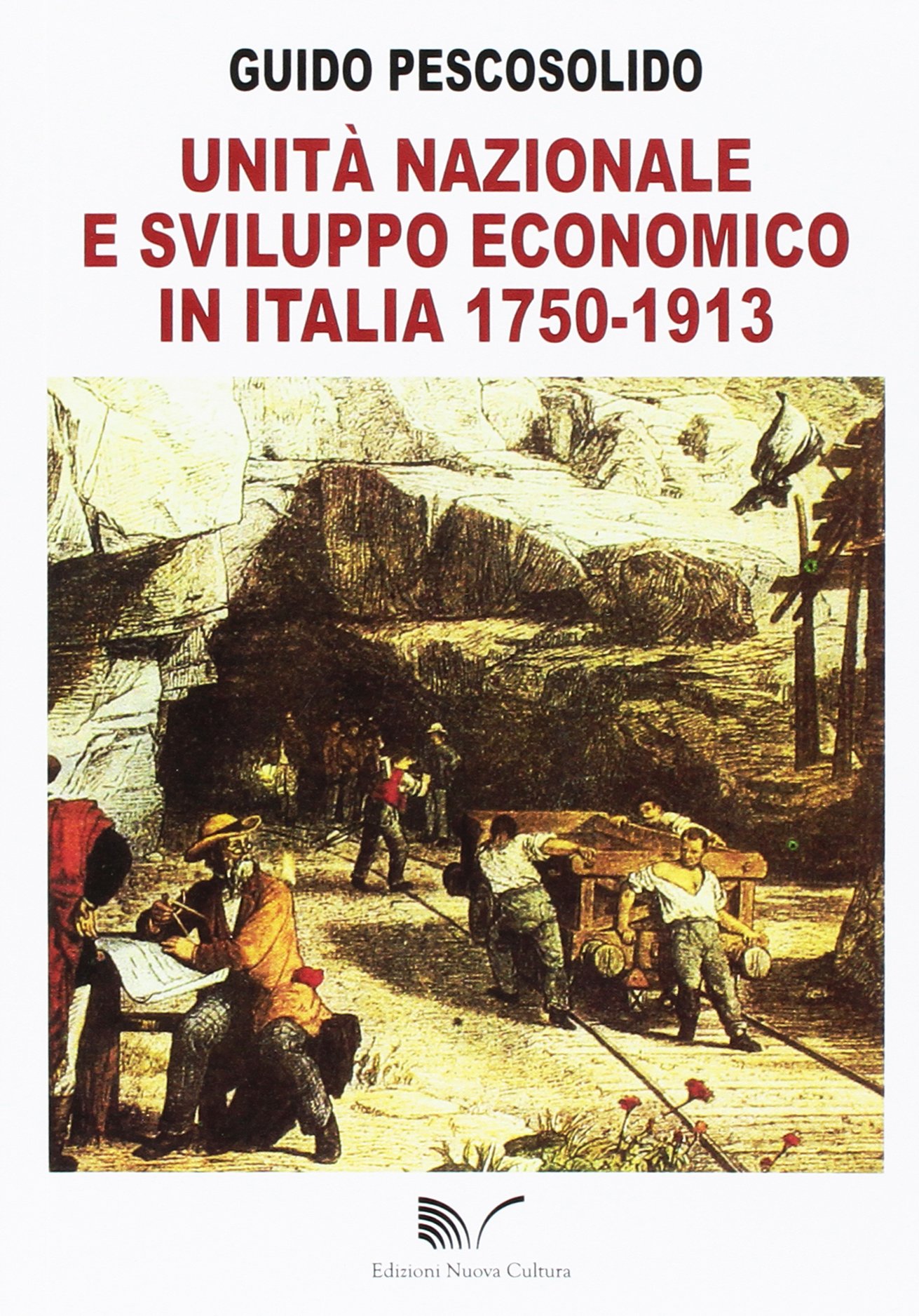 Unità nazionale e sviluppo economico in Italia 1750-1913