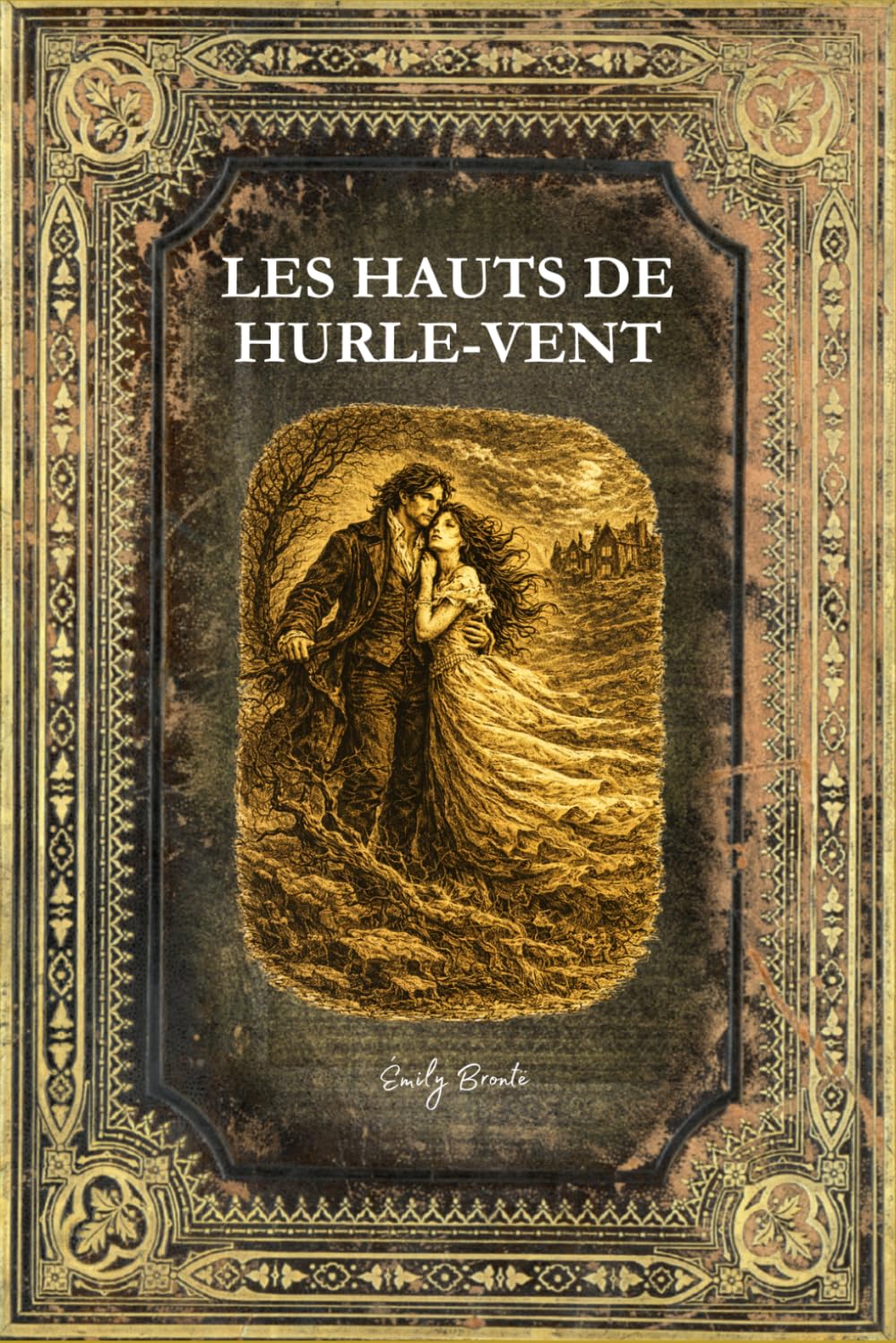 Les Hauts de Hurle-Vent: En français - Texte intégral - Edition Collector enrichie