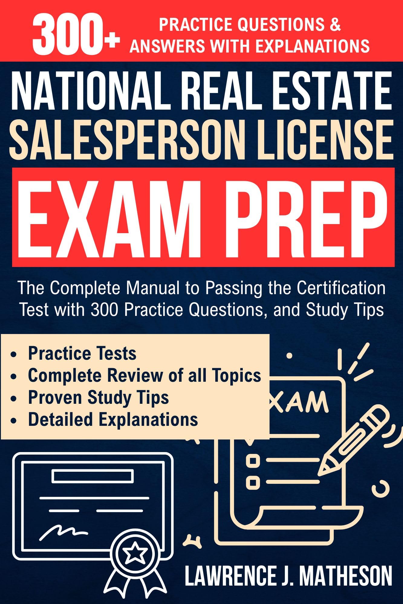 National Real Estate Salesperson License Exam Prep: The Complete Manual to Passing the Certification Test with 300 Practice Questions, and Study Tips