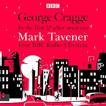 George Cragge: In the Red & Other Mysteries Audiobook by Mark Tavener episode artwork
